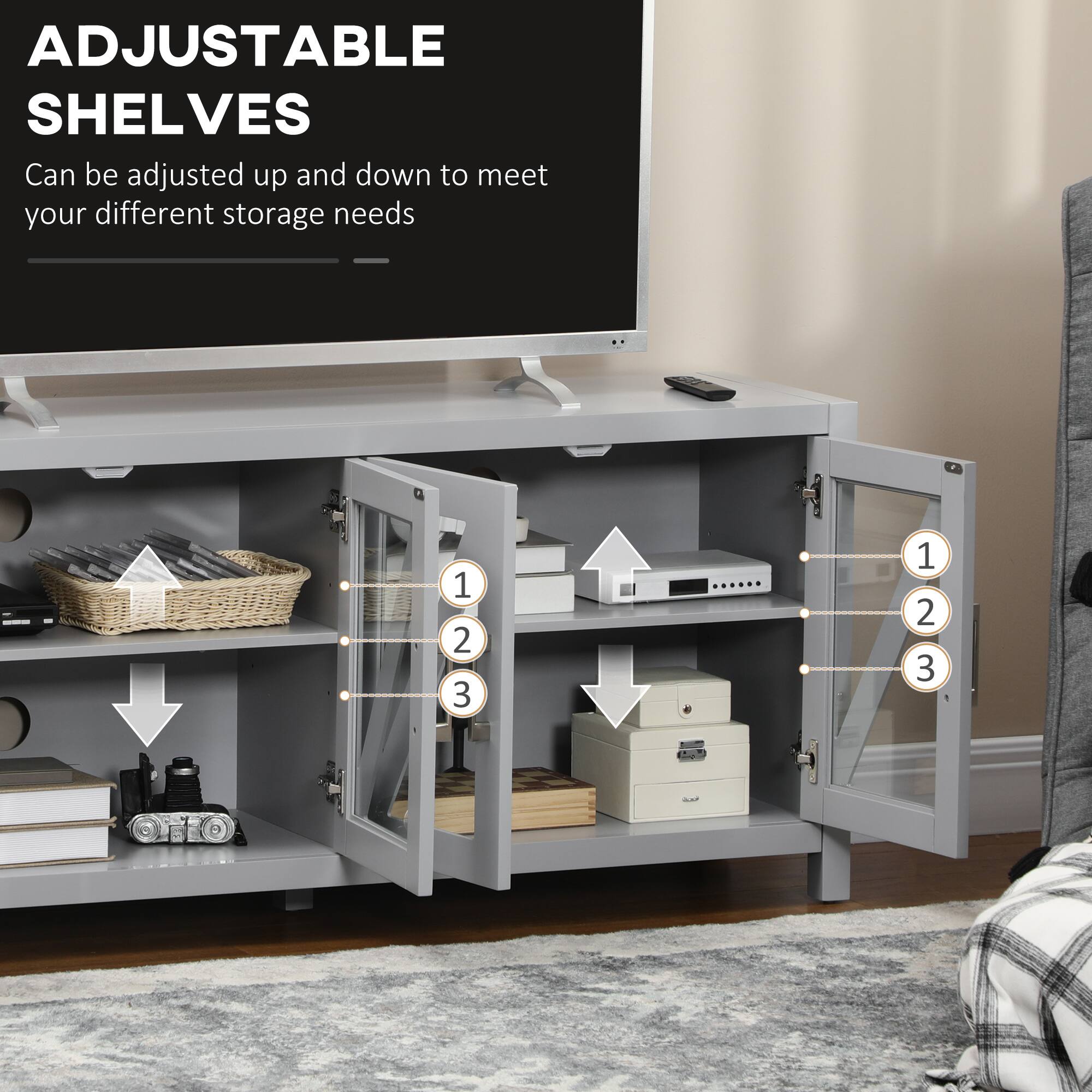 ADJUSTABLE SHELVES  
Can be adjusted up and down to meet your different storage needs
