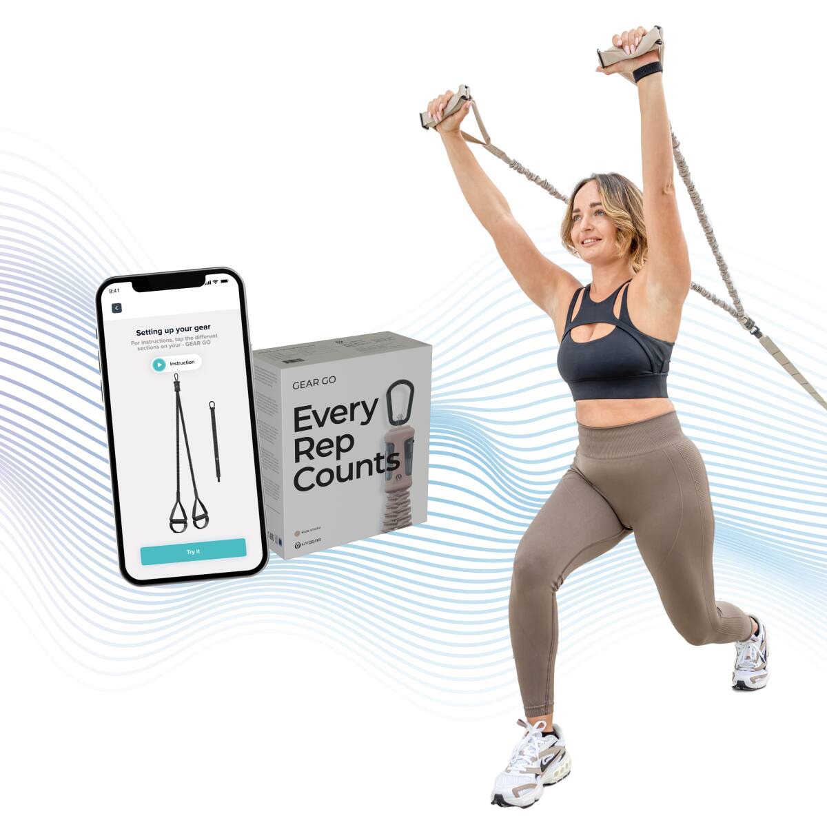 Setting up your gear
For instructions, visit GEAR GO
Try it
GEAR GO
Every Rep Counts