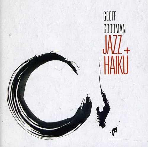 Geoff Goodman - Jazz + Haiku   - COMPACT DISCS [CD] price history on PriceWatchPro
