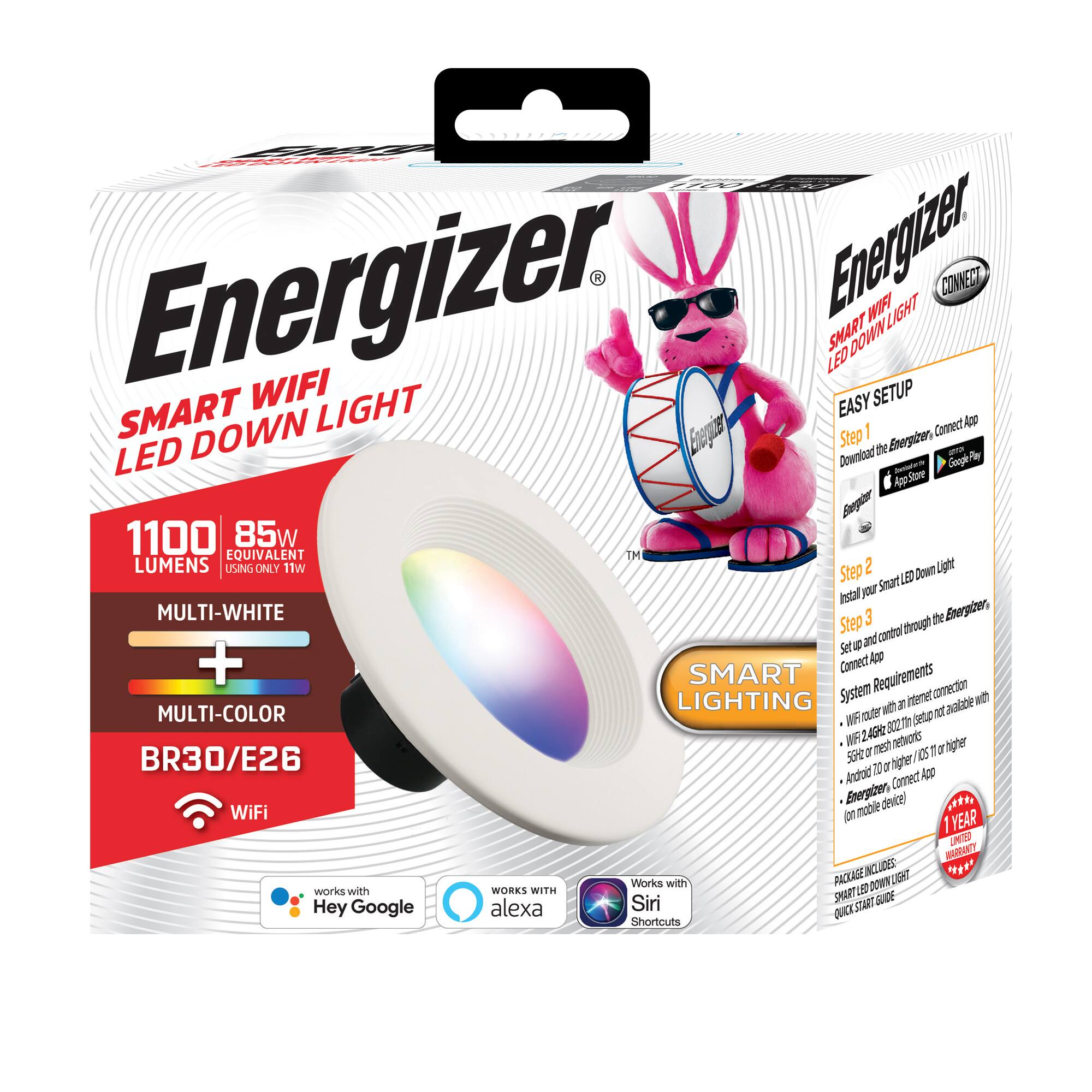 Energizer Smart WiFi LED Down Light

- 1100 Lumens
- 85W Equivalent Using Only 11W
- Multi-White + Multi-Color
- BR30/E26
- WiFi

Easy Setup:
1. Download the Energizer Connect App (Google Play, App Store)
2. Install your Smart LED Down Light
3. Set up and control through the Energizer Connect App

Smart Lighting Requirements:
- WiFi router with internet connection
- WiFi 2.4GHz or 5GHz network
- Android 7.0 or higher / iOS 11.0 or higher
- Energizer Connect App (on mobile device)

Works with:
- Hey Google
- Alexa
- Siri Shortcuts

1 Year Warranty

Package Includes:
- Smart LED Down Light
- Quick Start Guide