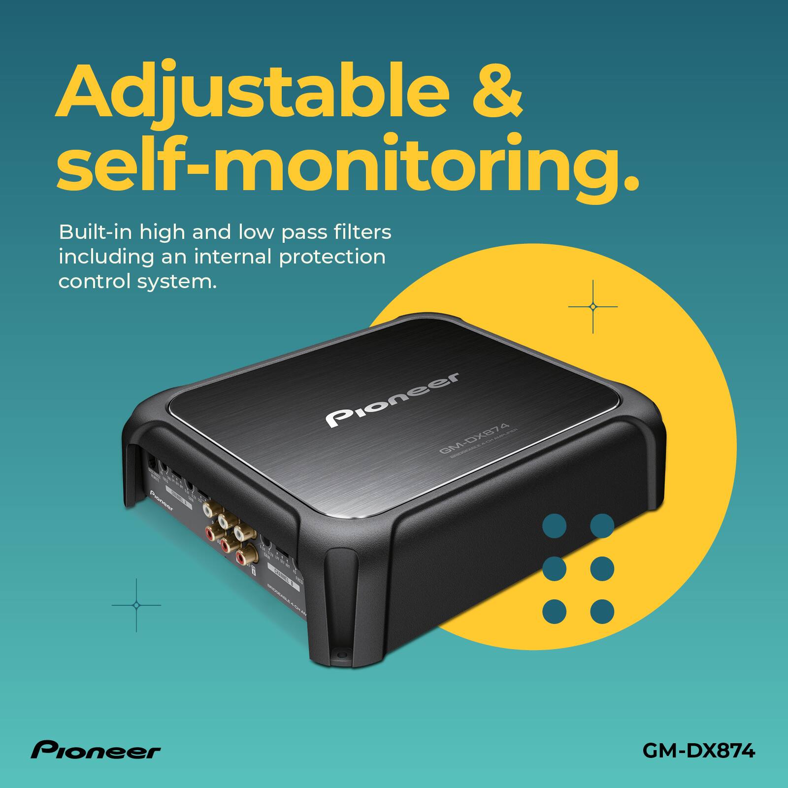 Adjustable & self-monitoring. Built-in high and low pass filters including an internal protection control system. Pioneer GM-DX874.