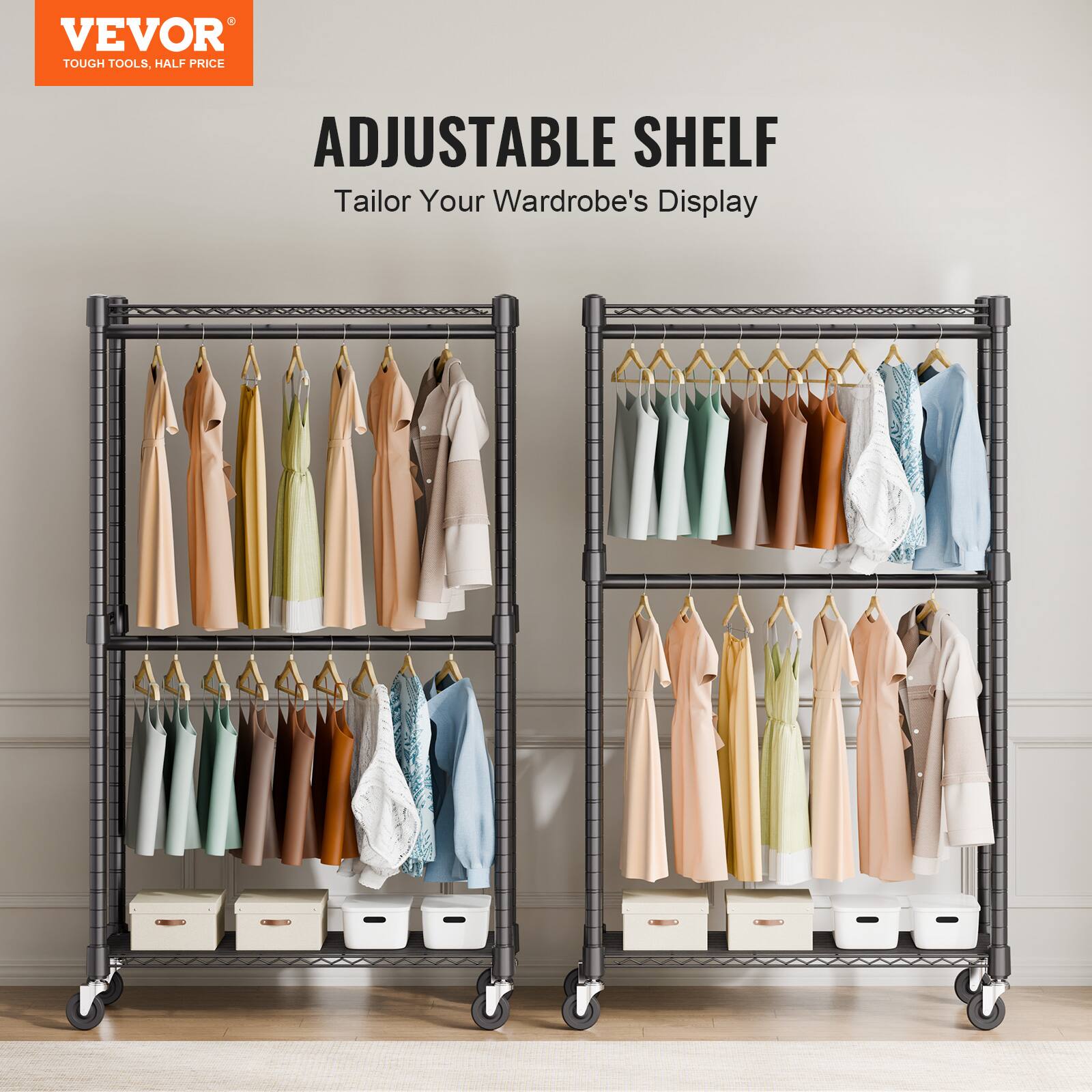 VEVOR TOUGH TOOLS, HALF PRICE
ADJUSTABLE SHELF
Tailor Your Wardrobe's Display
