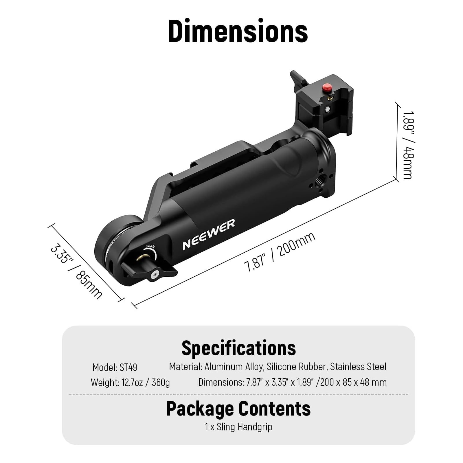 Dimensions: 1.89" / 48mm, 3.35" / 85mm, 7.87" / 200mm

Specifications:
- Model: ST49
- Material: Aluminum Alloy, Silicone Rubber, Stainless Steel
- Weight: 12.7oz / 360g
- Dimensions: 7.87" x 3.35" x 1.89" / 200 x 85 x 48 mm

Package Contents:
- 1 x Sling Handgrip