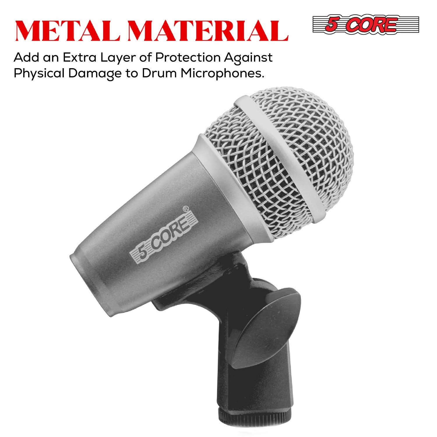 METAL MATERIAL  
Add an Extra Layer of Protection Against Physical Damage to Drum Microphones.  

5 CORE