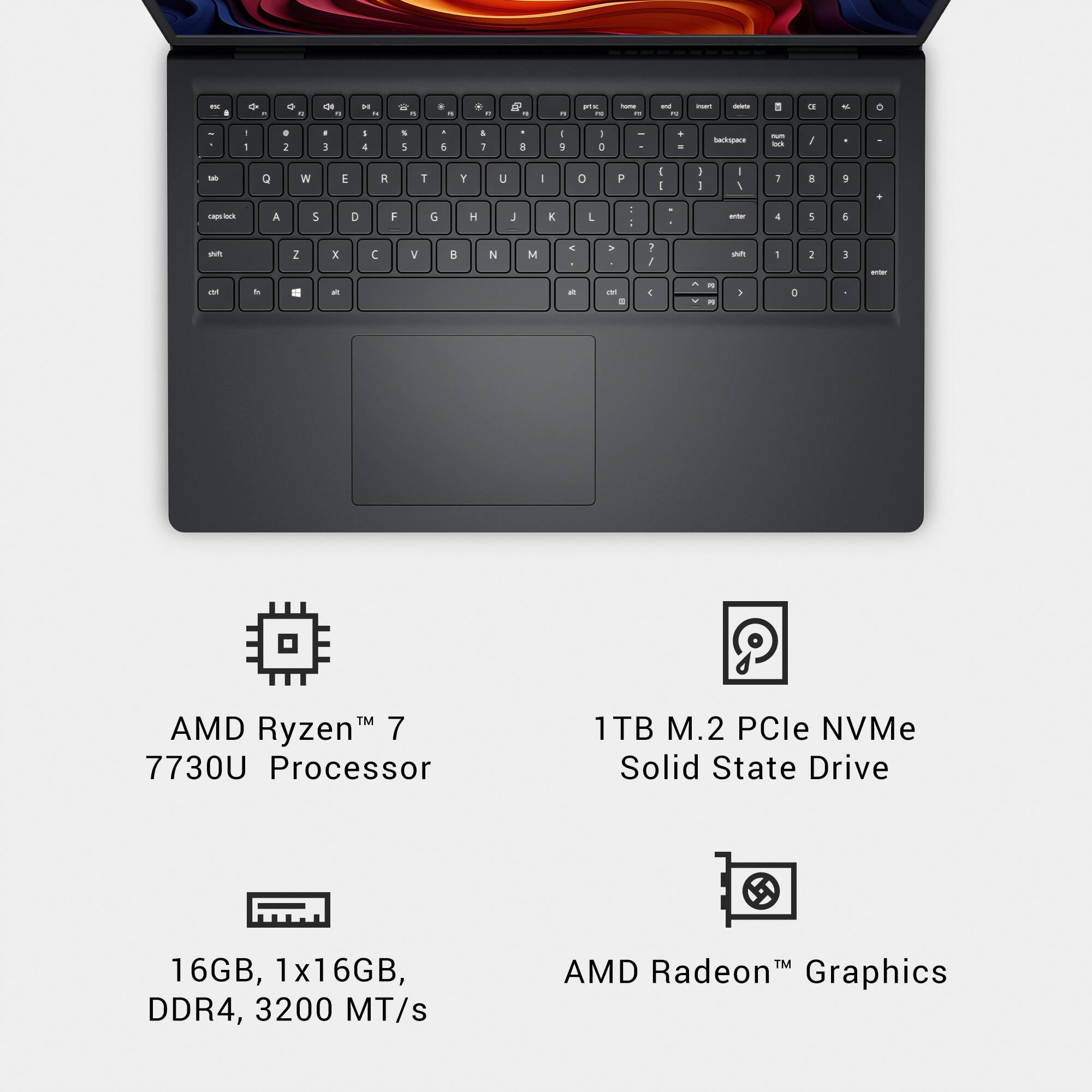 - AMD Ryzen™ 7 7730U Processor
- 1TB M.2 PCIe NVMe Solid State Drive
- 16GB, 1x16GB, DDR4, 3200 MT/s
- AMD Radeon™ Graphics