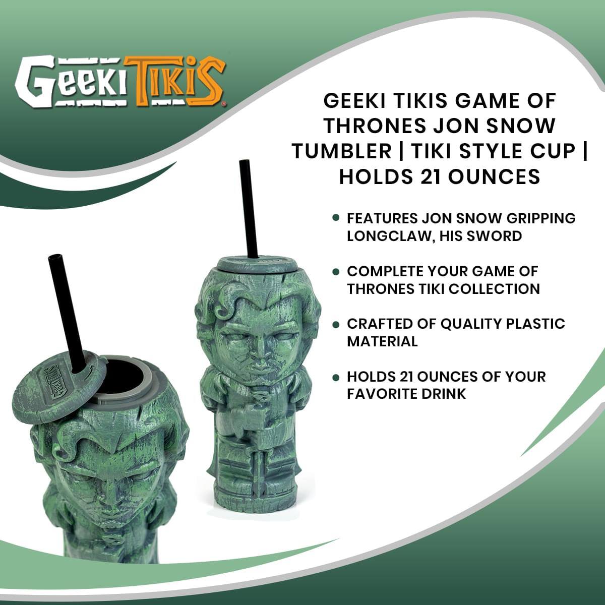 Geeki Tikis Game of Thrones Jon Snow Tumbler | Tiki Style Cup | Holds 21 Ounces

- Features Jon Snow Gripping Longclaw, His Sword
- Complete Your Game of Thrones Tiki Collection
- Crafted of Quality Plastic Material
- Holds 21 Ounces of Your Favorite Drink
