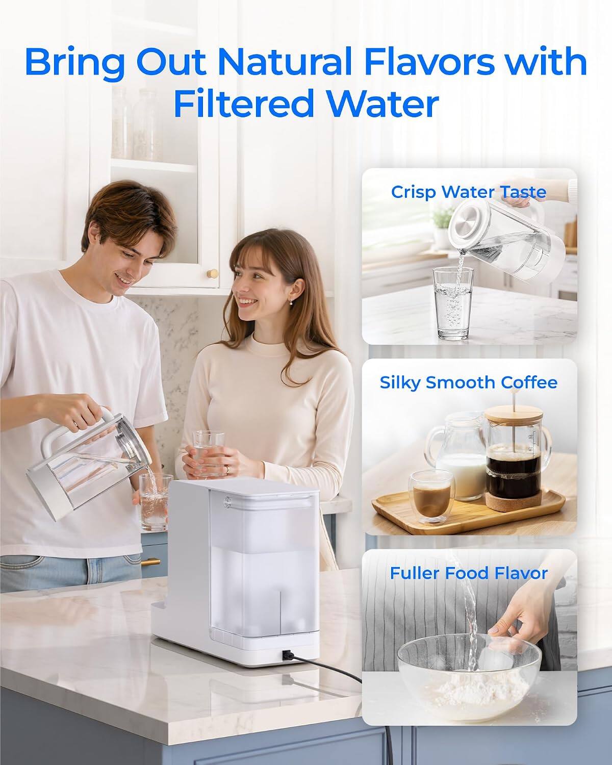 Bring Out Natural Flavors with Filtered Water

- Crisp Water Taste
- Silky Smooth Coffee
- Fuller Food Flavor