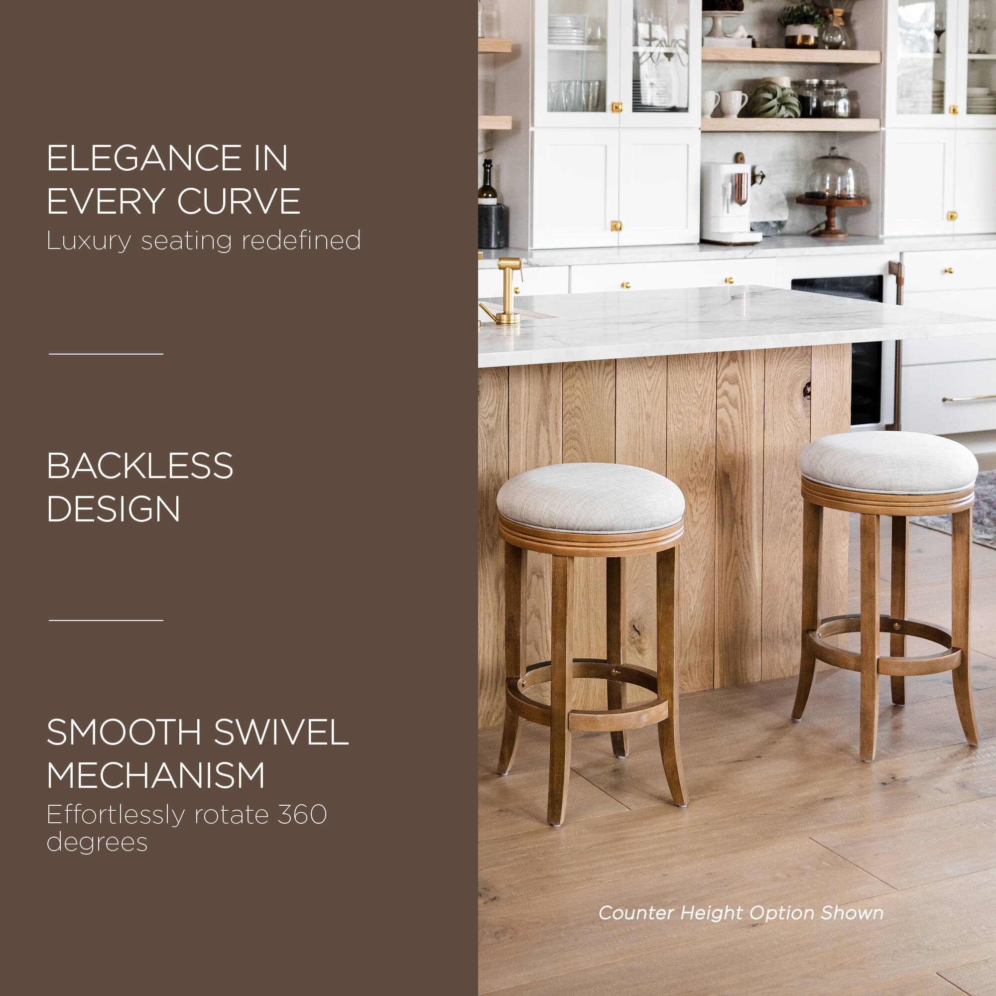 ELEGANCE IN EVERY CURVE  
Luxury seating redefined  

BACKLESS DESIGN  

SMOOTH SWIVEL MECHANISM  
Effortlessly rotate 360 degrees  

Counter Height Option Shown