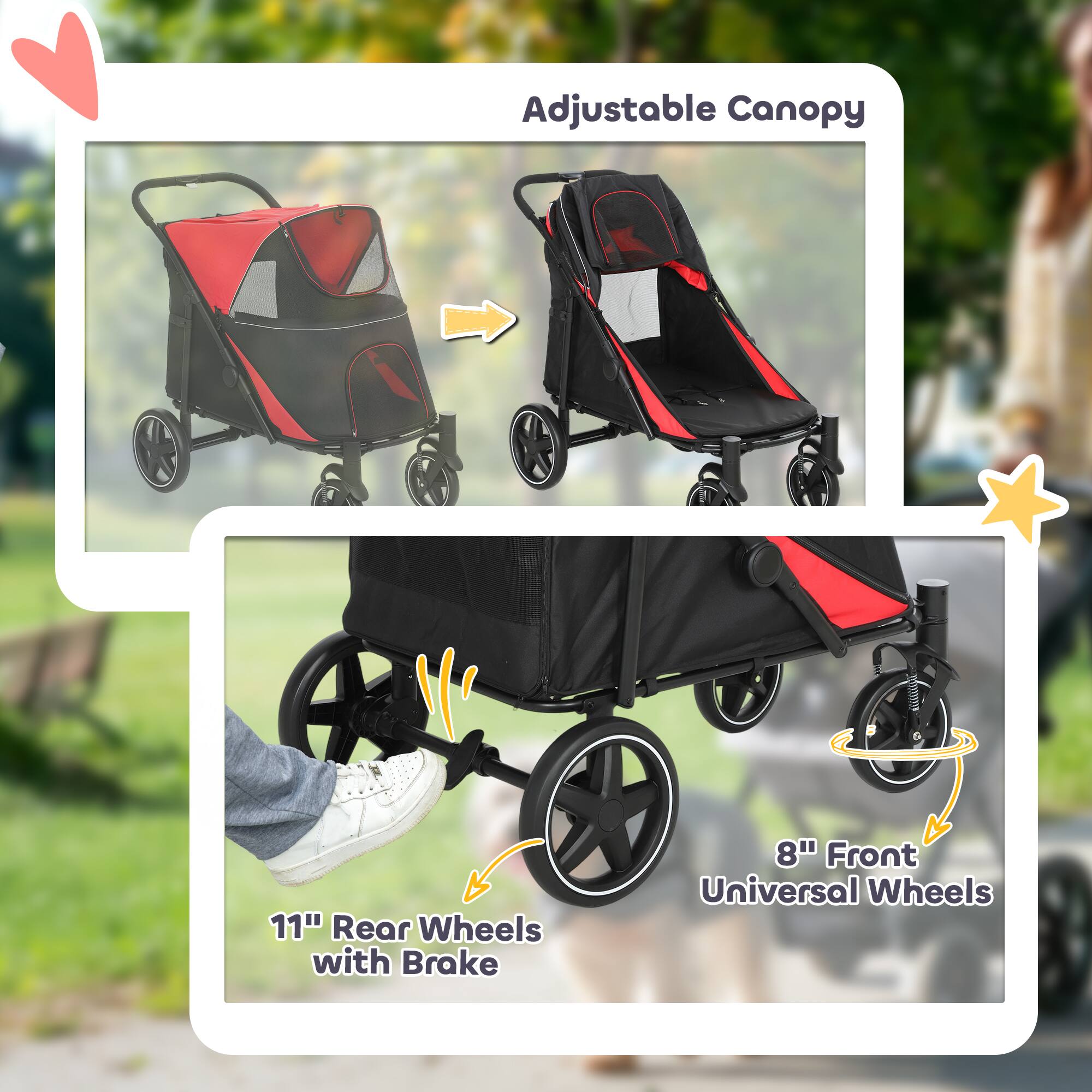 Adjustable Canopy  
11" Rear Wheels with Brake  
8" Front Universal Wheels