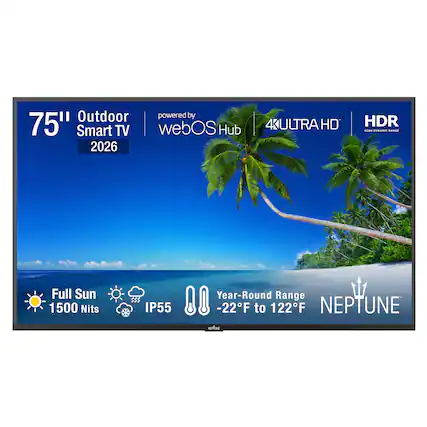 75" Outdoor Smart TV 2026
powered by webOS Hub
4K ULTRA HD
HDR
Full Sun 1500 Nits
IP55
Year-Round Range -22°F to 122°F
NEPTUNE