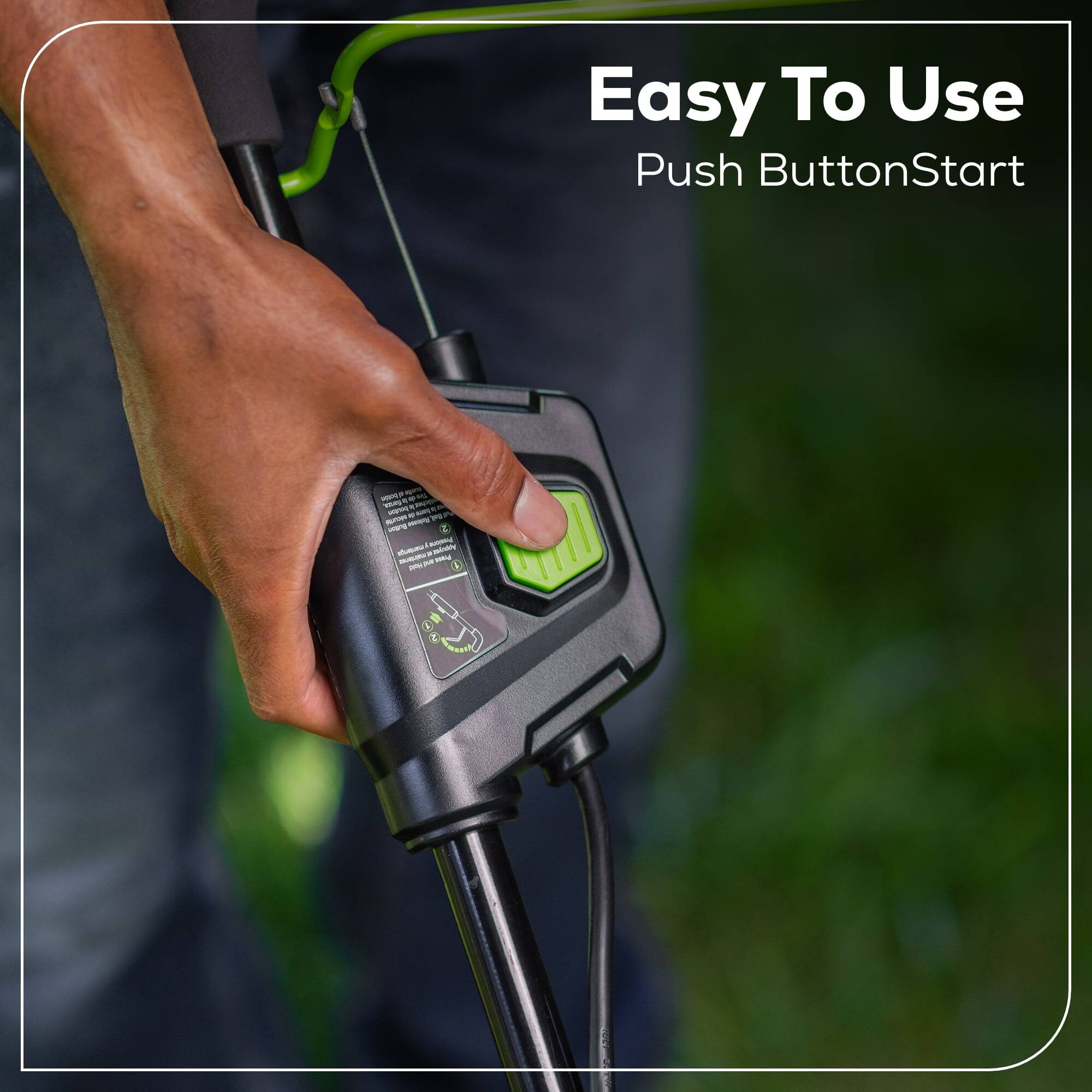Easy To Use  
Push Button Start