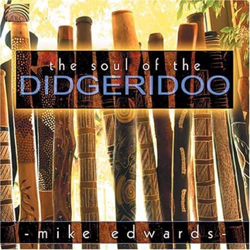 Mike Edwards - Soul of the Didgeridoo  - COMPACT DISCS