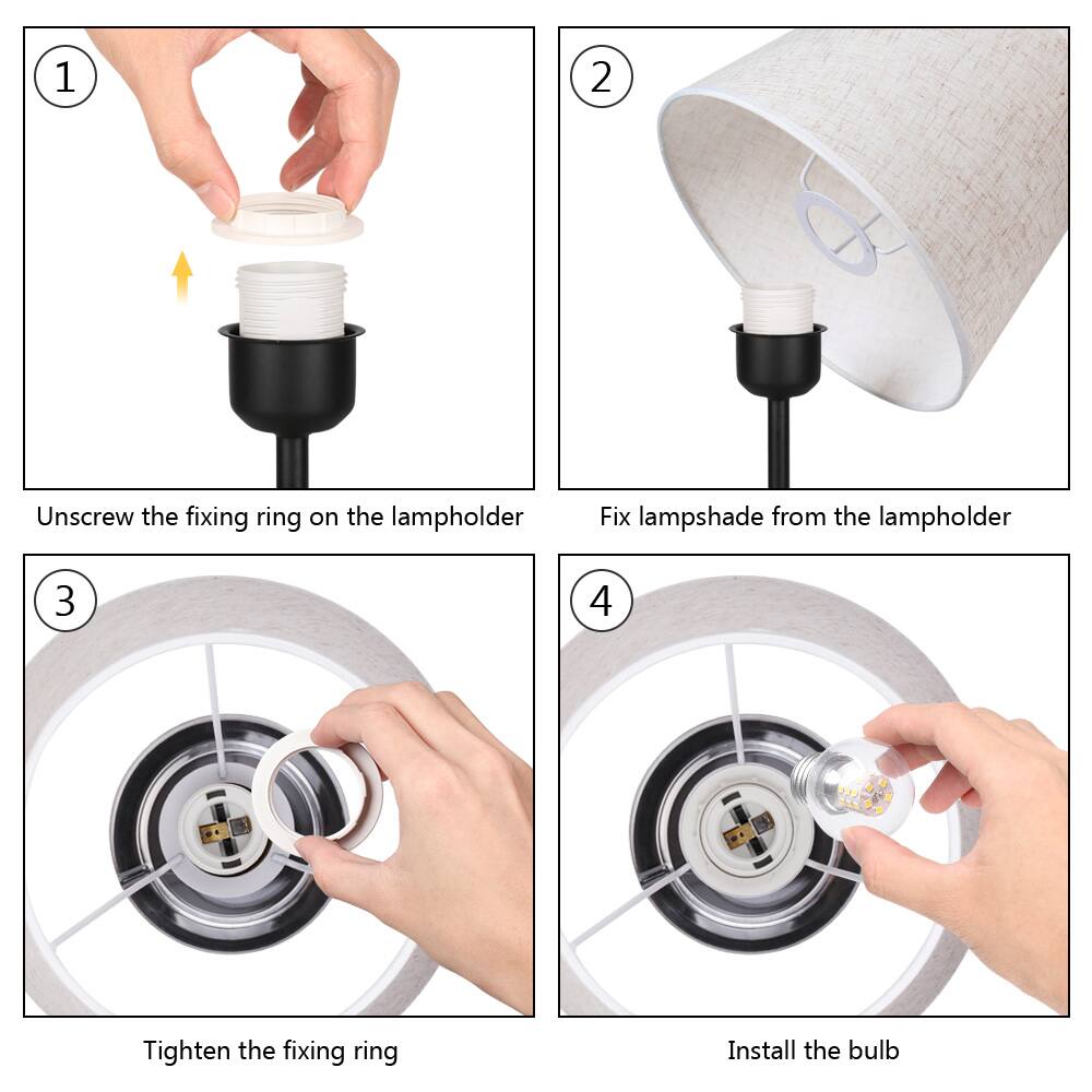 1. Unscrew the fixing ring on the lampholder
2. Fix lampshade from the lampholder
3. Tighten the fixing ring
4. Install the bulb