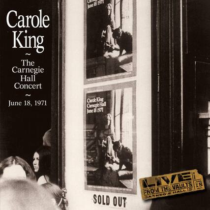 Carole King
The Carnegie Hall Concert
June 18, 1971
Carole King Carnegie Hall
June 18, 1971
LIVE FROM THE VAULTS
SOLD OUT