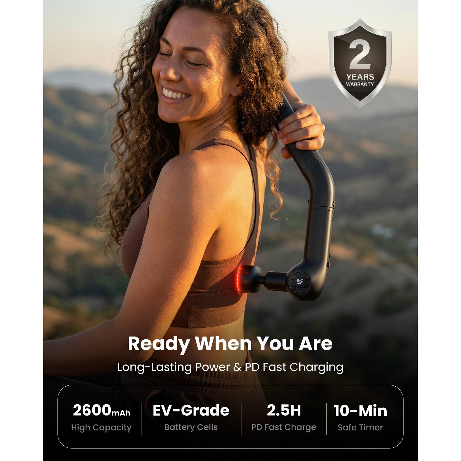 2 YEARS WARRANTY

Ready When You Are  
Long-Lasting Power & PD Fast Charging

2600mAh  
EV-Grade  
2.5H  
10-Min

High Capacity  
Battery Cells  
PD Fast Charge  
Safe Timer