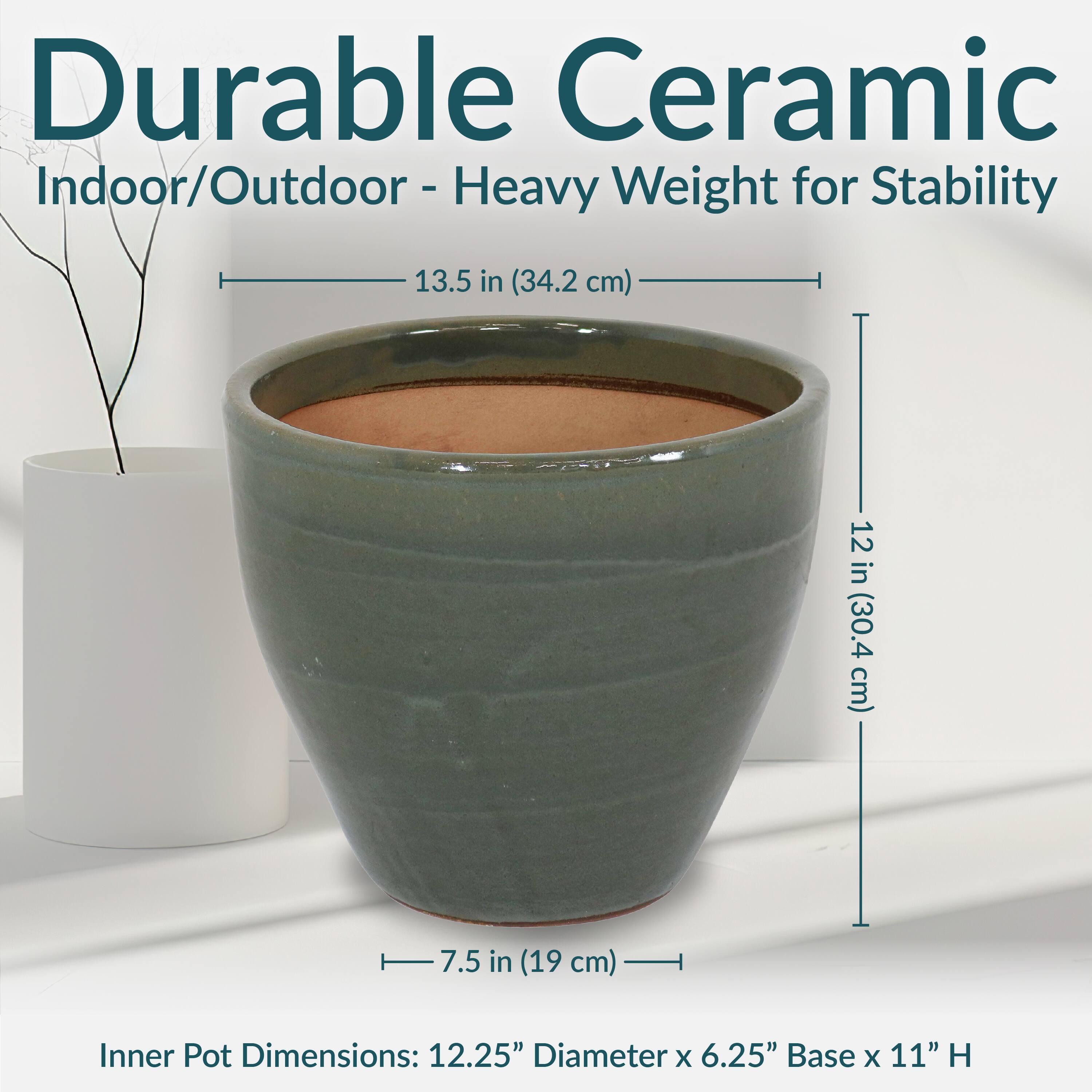 Durable Ceramic  
Indoor/Outdoor - Heavy Weight for Stability  

13.5 in (34.2 cm)  
12 in (30.4 cm)  
7.5 in (19 cm)  

Inner Pot Dimensions: 12.25" Diameter x 6.25" Base x 11" H