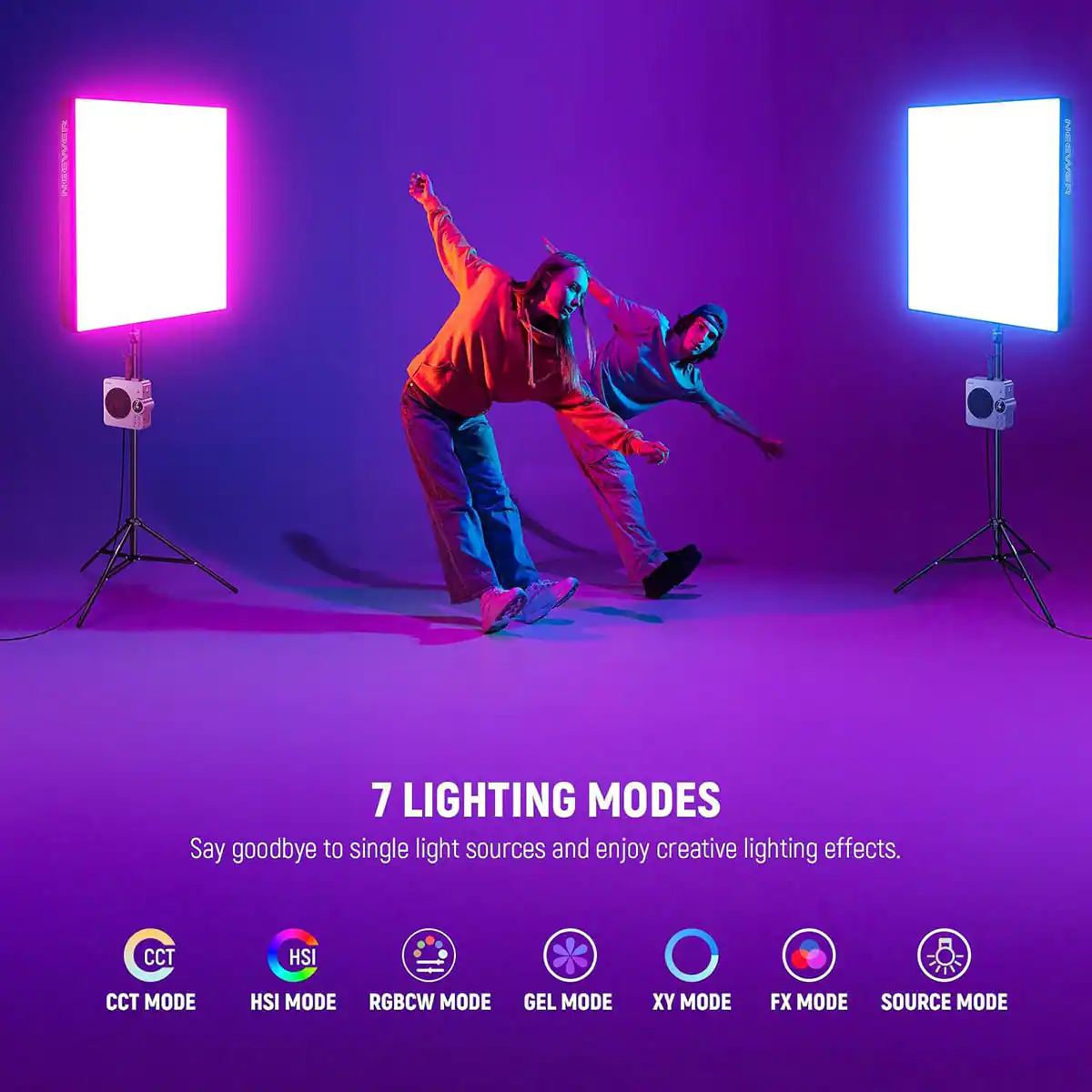 7 LIGHTING MODES  
Say goodbye to single light sources and enjoy creative lighting effects.  

CCT MODE  
HSI MODE  
RGBCW MODE  
GEL MODE  
XY MODE  
FX MODE  
SOURCE MODE