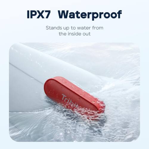 IPX7 Waterproof  
Stands up to water from the inside out  
Tribit