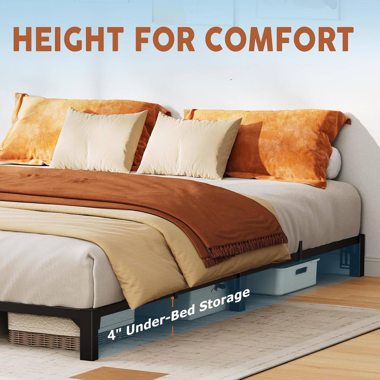 HEIGHT FOR COMFORT

4" Under-Bed Storage