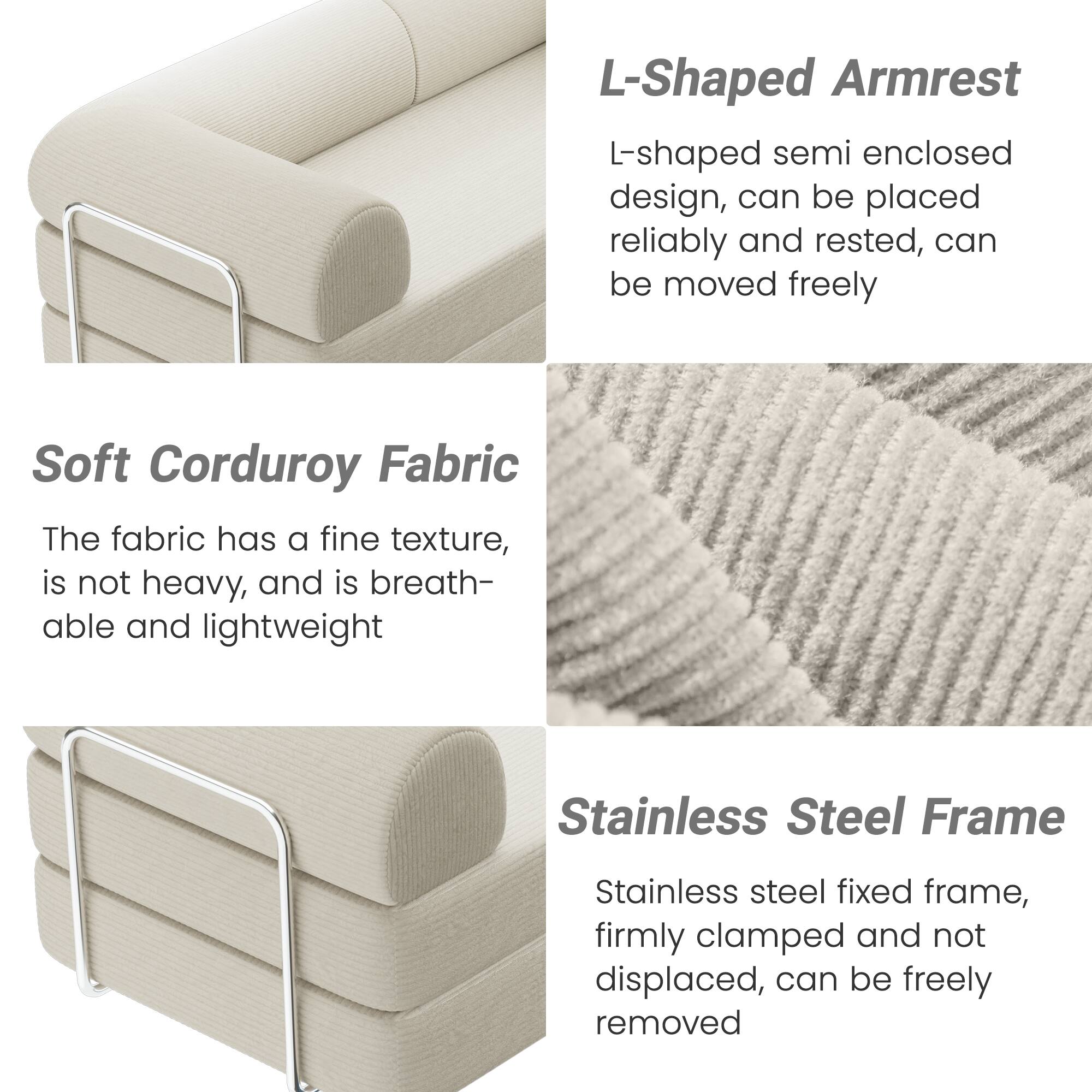 L-Shaped Armrest  
L-shaped semi enclosed design, can be placed reliably and rested, can be moved freely  

Soft Corduroy Fabric  
The fabric has a fine texture, is not heavy, and is breathable and lightweight  

Stainless Steel Frame  
Stainless steel fixed frame, firmly clamped and not displaced, can be freely removed