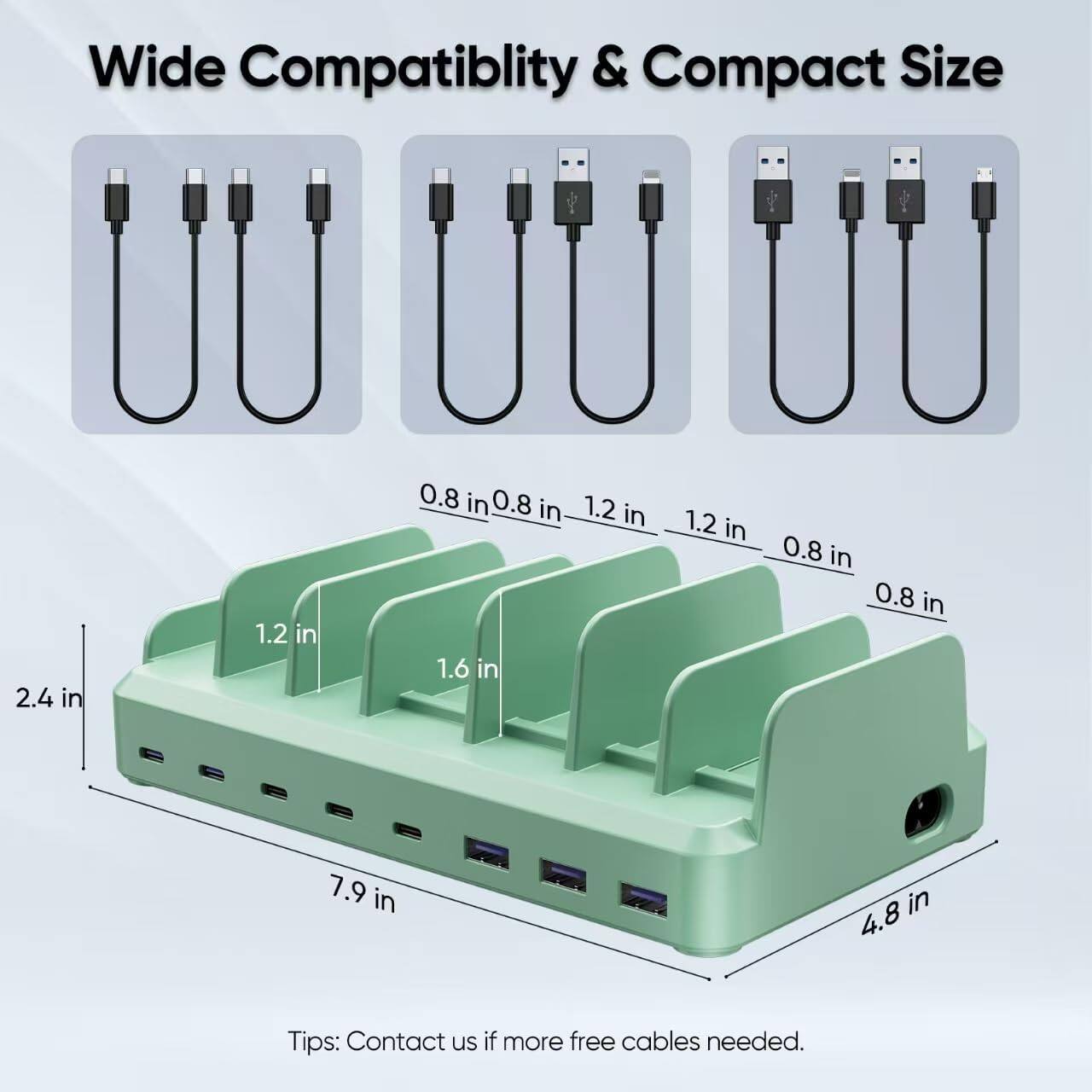Wide Compatibility & Compact Size

2.4 in  
1.2 in  
8.0 in  
0.8 in  
1.2 in  
1.2 in  
0.8 in  
0.8 in  
1.6 in  
7.9 in  
4.8 in  

Tips: Contact us if more free cables needed.