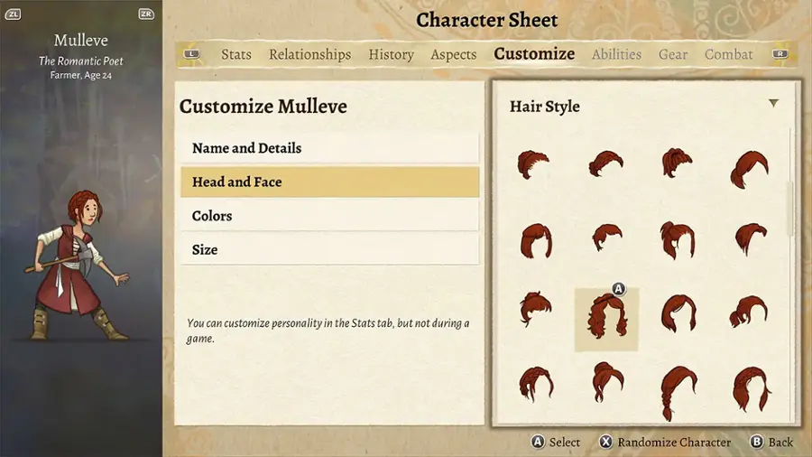 Character Sheet:

* Customize Mulleve Hair Style: Name and Details, Head and Face Colors, Size
* Stats: Relationships, History, Aspects, Customize Abilities, Gear, Combat
* You can customize personality in the Stats tab, but not during a game.
* Select X Randomize Character
* Back