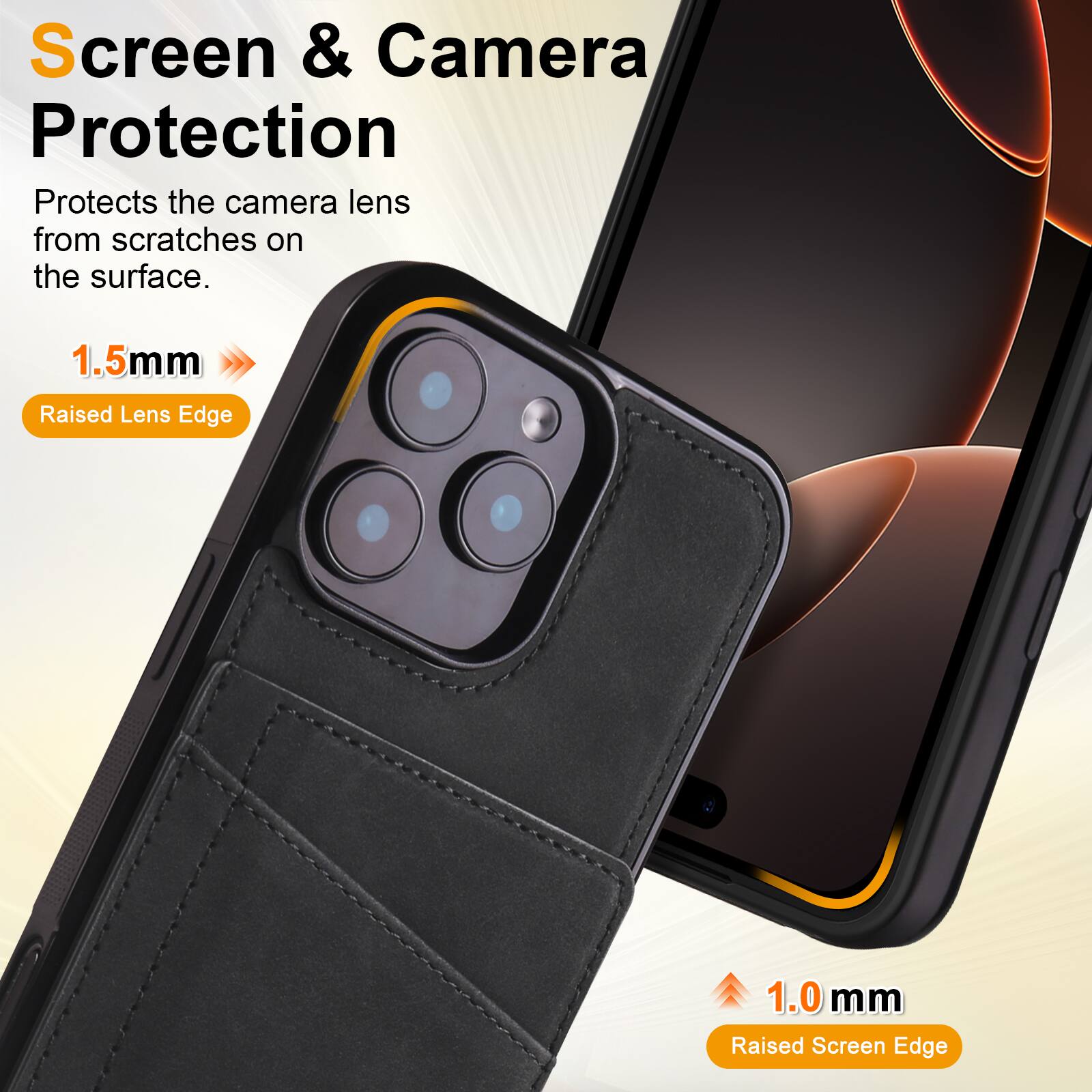 Screen & Camera Protection  
Protects the camera lens from scratches on the surface.  
1.5mm Raised Lens Edge  
1.0 mm Raised Screen Edge