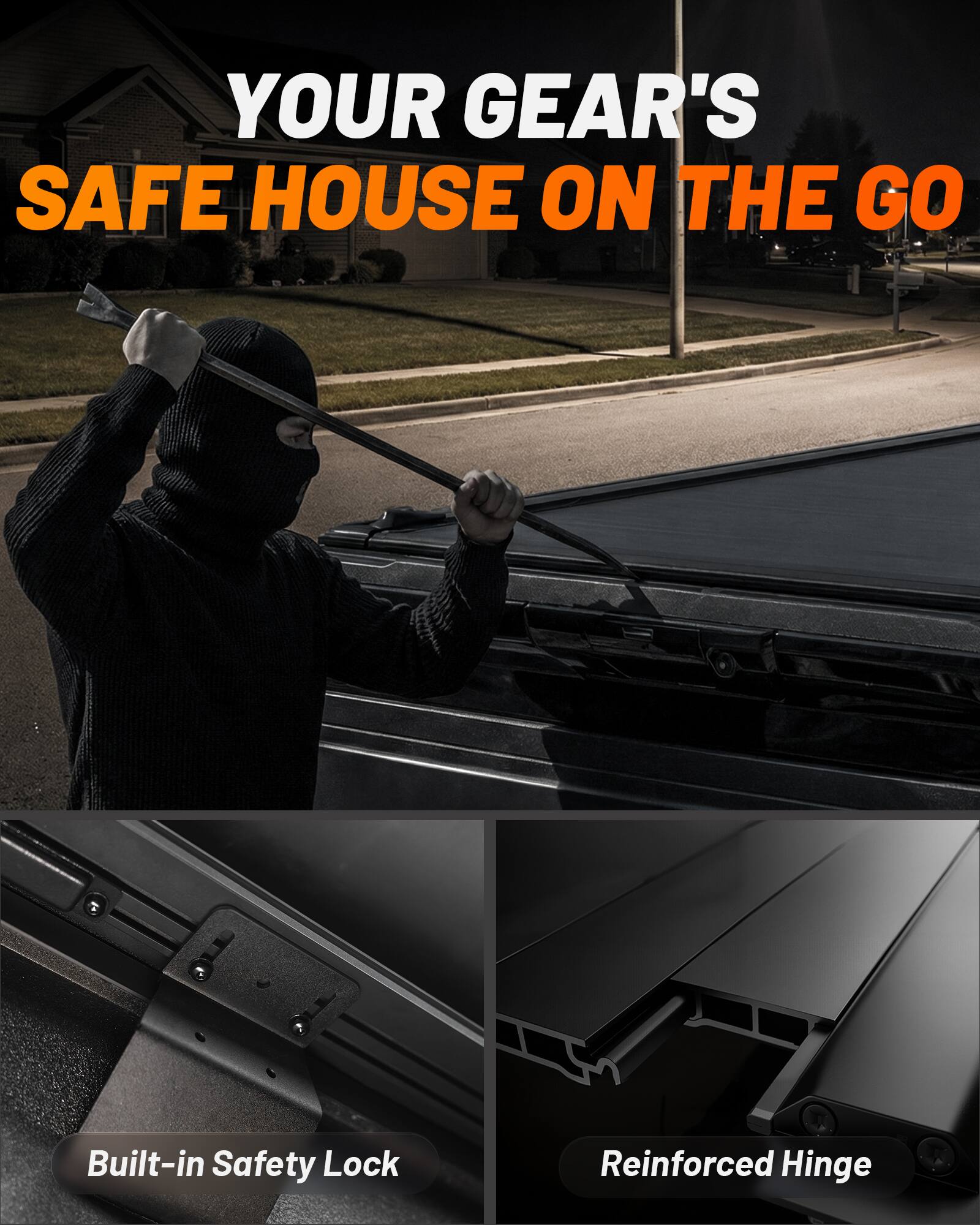 YOUR GEAR'S SAFE HOUSE ON THE GO

Built-in Safety Lock

Reinforced Hinge