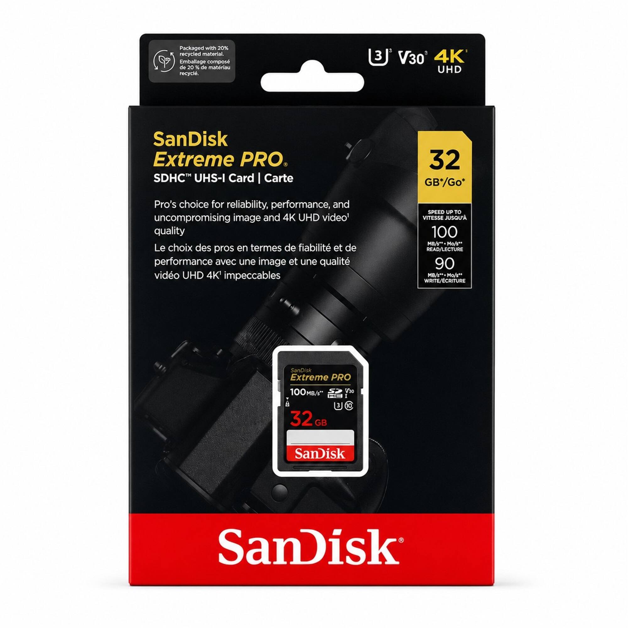 Packaged with 20% recycled material.  
Emballage composé de 20% de matériau recyclé.  

3 V30 4K UHD  
SanDisk Extreme PRO.  
SDHC™ UHS-I Card | Carte  

Pro's choice for reliability, performance, and uncompromising image and 4K UHD video quality  
Le choix des pros en termes de fiabilité et de performance avec une image et une qualité vidéo UHD 4K impeccables  

SPEED UP TO  
VITESSE JUSQU'A  
100 MB/s*  

READ  
LECTURE  
90 MB/s  

WRITE  
ECRITURE  
100 MB/s  

SanDisk Extreme PRO  
32 GB*  

SanDisk