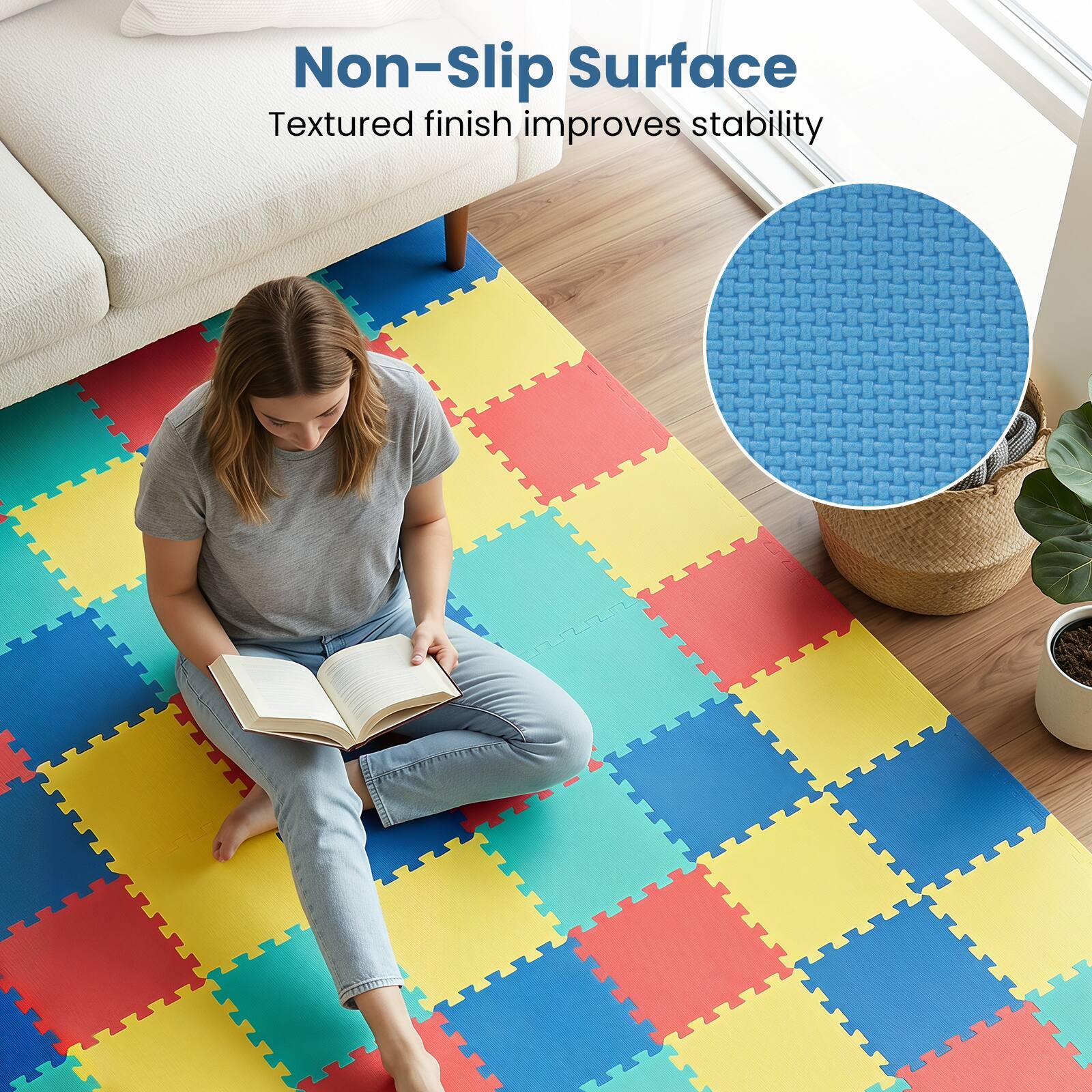 Non-Slip Surface  
Textured finish improves stability