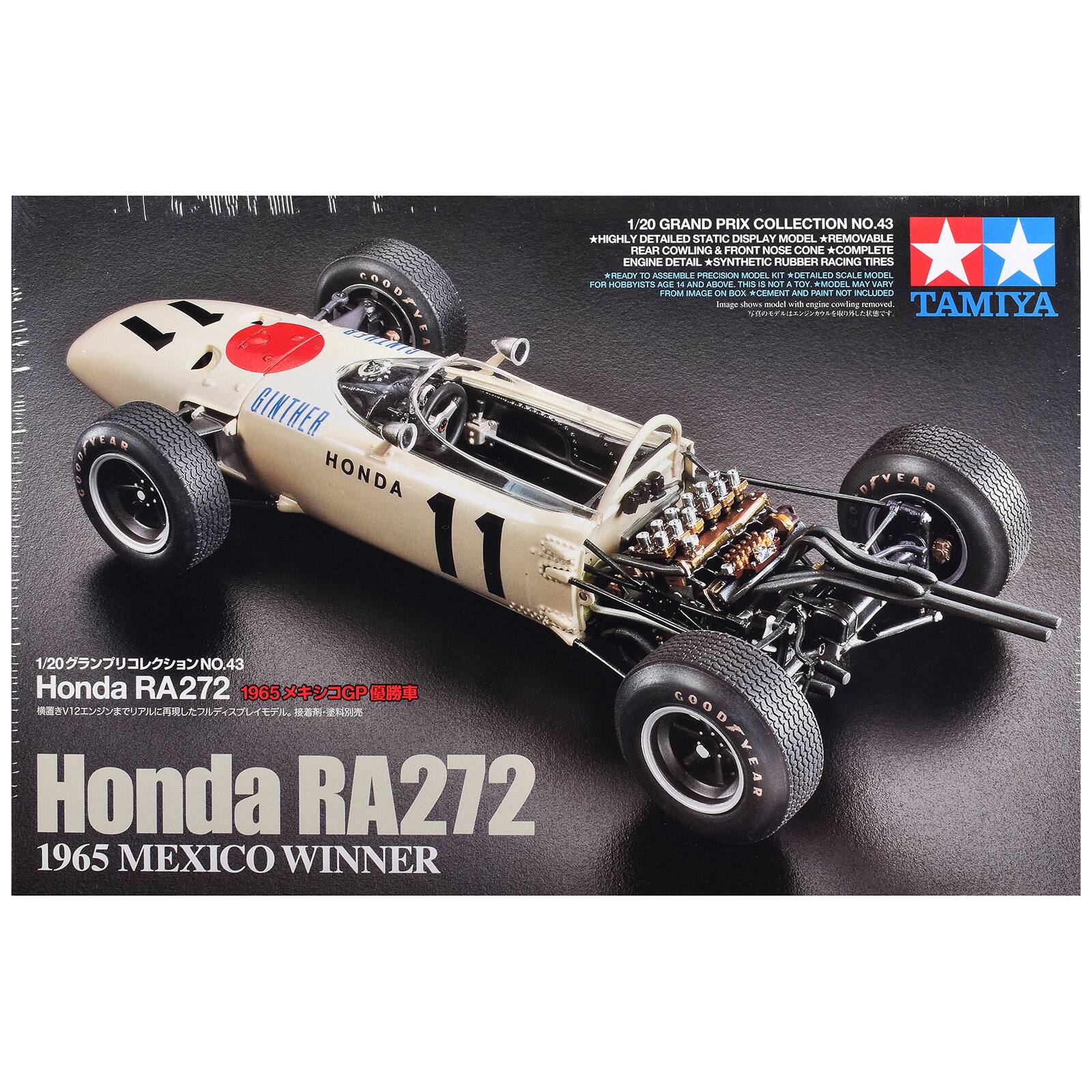 1/20 GRAND PRIX COLLECTION NO.43  
*HIGHLY DETAILED STATIC DISPLAY MODEL  
*REMOVABLE REAR COWLING & FRONT NOSE CONE  
*COMPLETE ENGINE DETAIL  
*SYNTHETIC RUBBER RACING TIRES  
READY TO ASSEMBLE PRECISION MODEL KIT  
*DETAILED SCALE MODEL FOR HOBBYISTS AGE 14 AND ABOVE  
THIS IS NOT A TOY  
*MODEL MAY VARY FROM IMAGE ON BOX  
CEMENT AND PAINT NOT INCLUDED  

TAMIYA  
DINTHER GINTHER DISCUENTS  
HONDA PAYEAR  
1/20 NO.43  
Honda RA272  
1965 GP V12  
Honda RA272  
1965 MEXICO WINNER