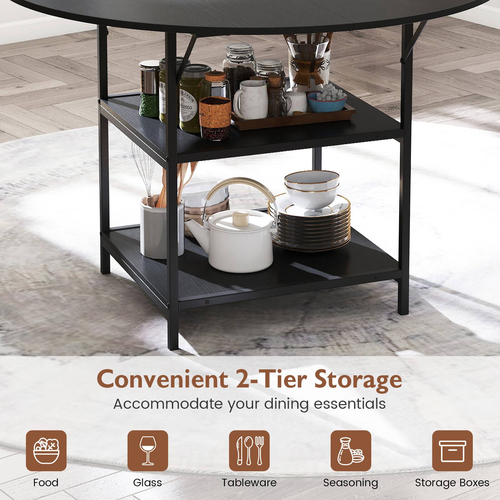 Convenient 2-Tier Storage  
Accommodate your dining essentials  
Food  
Glass  
Tableware  
Seasoning  
Storage Boxes