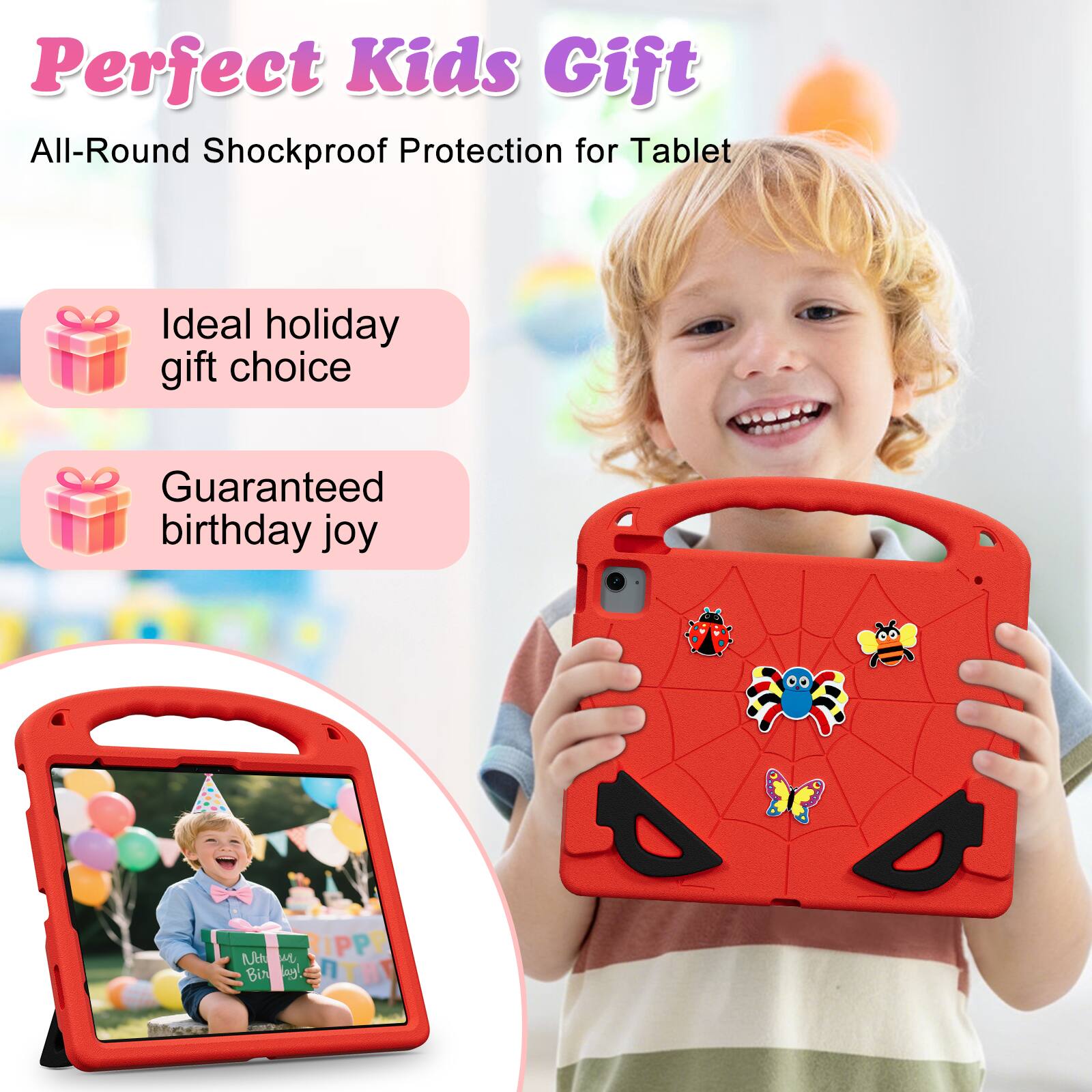 Perfect Kids Gift  
All-Round Shockproof Protection for Tablet

Ideal holiday gift choice

Guaranteed birthday joy

Mcha  RIPPP Bir ay!