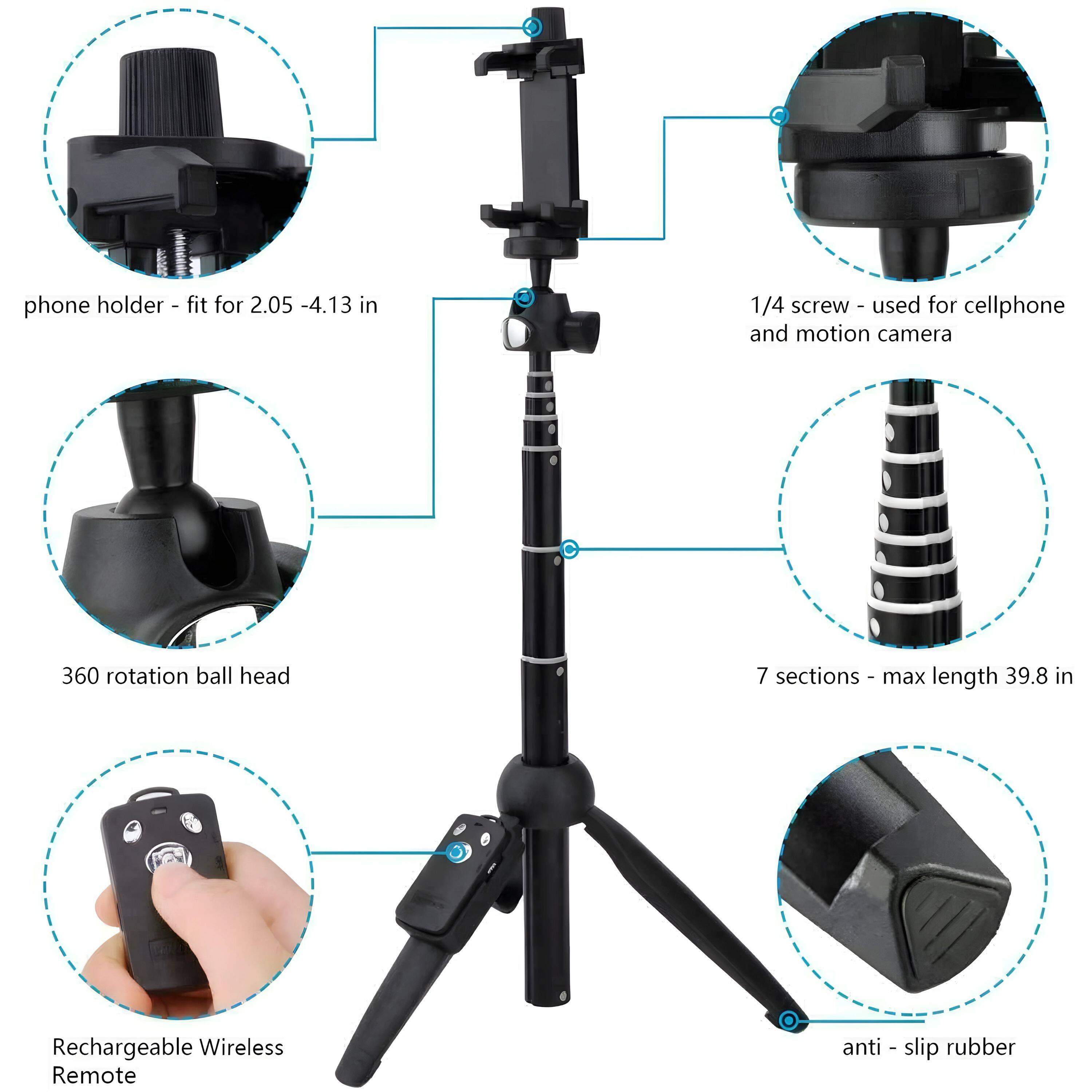- Phone holder - fit for 2.05 - 4.13 in
- 1/4 screw - used for cellphone and motion camera
- 360 rotation ball head
- 7 sections - max length 39.8 in
- Rechargeable Wireless Remote
- Anti-slip rubber