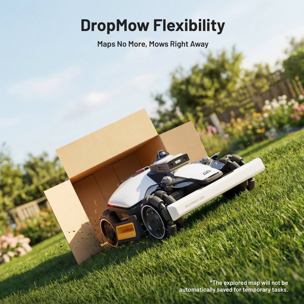 DropMow Flexibility  
Maps No More, Mows Right Away  

*The explored map will not be automatically saved for temporary tasks.