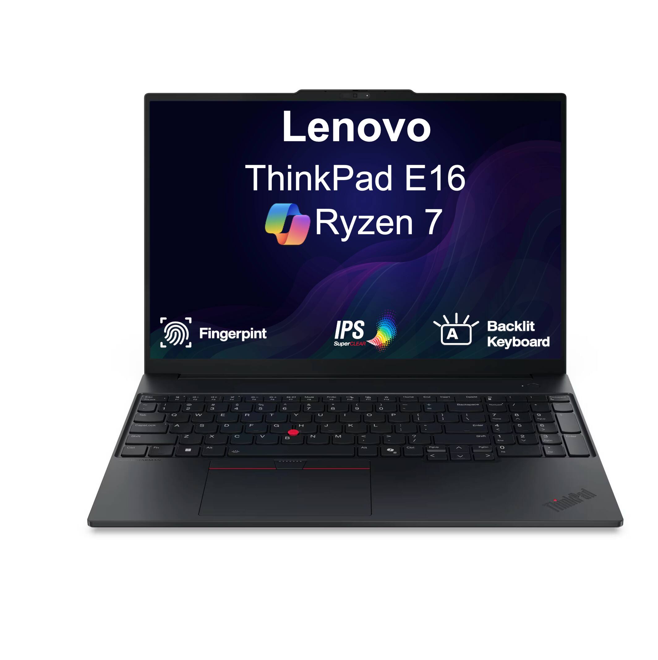 Lenovo ThinkPad E16 Ryzen 7  
Fingerprint  
IPS SuperClear  
Backlit Keyboard