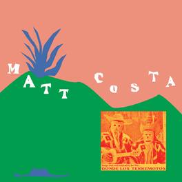 Matt Costa - Donde Los Terremotos: Songs from and Inspired by the Film - VINYL LP