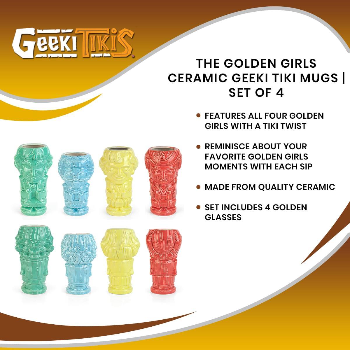 Geeki Tiki's The Golden Girls Ceramic Geeki Tiki Mugs | Set of 4

- Features all four Golden Girls with a Tiki twist
- Reminisce about your favorite Golden Girls moments with each sip
- Made from quality ceramic
- Set includes 4 Golden Glasses