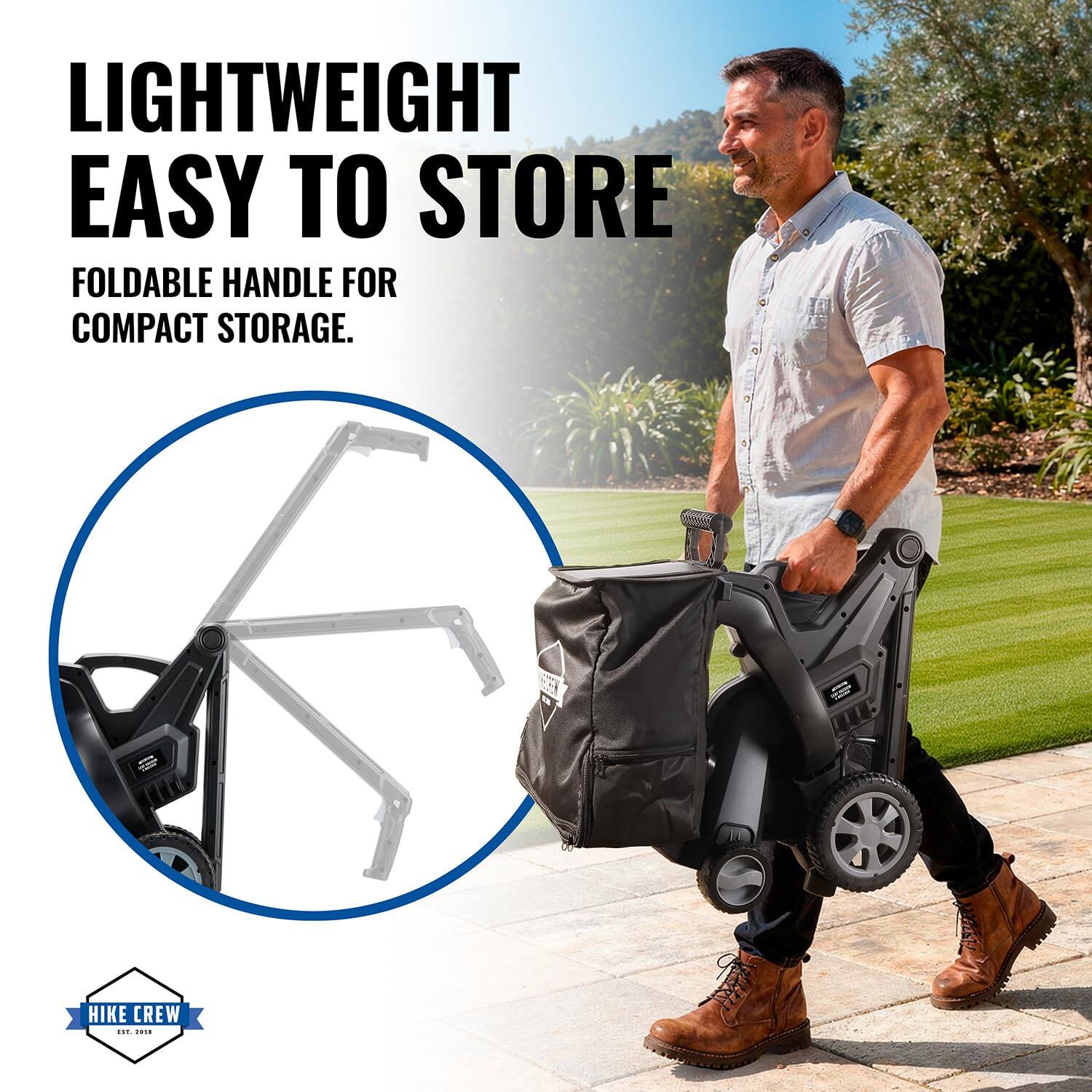 LIGHTWEIGHT EASY TO STORE FOLDABLE HANDLE FOR COMPACT STORAGE.

HIKE CREW 197. 1458
