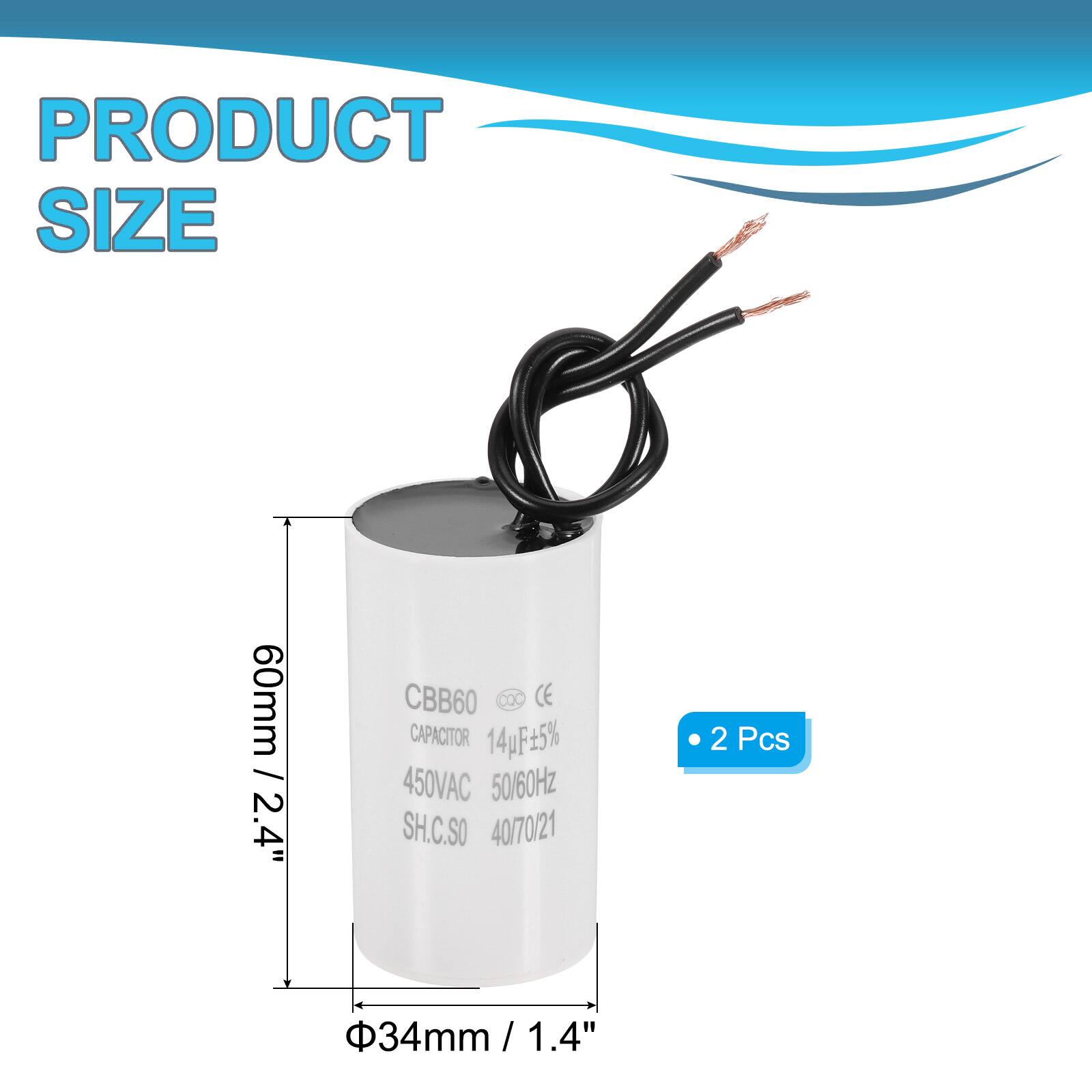 PRODUCT SIZE  
60mm / 2.4"  
CBB60 COC CE CAPACITOR  
14uF 5%  
450VAC 50/60Hz  
SH.C.SO 40/70/21  
2 Pcs  
34mm / 1.4"