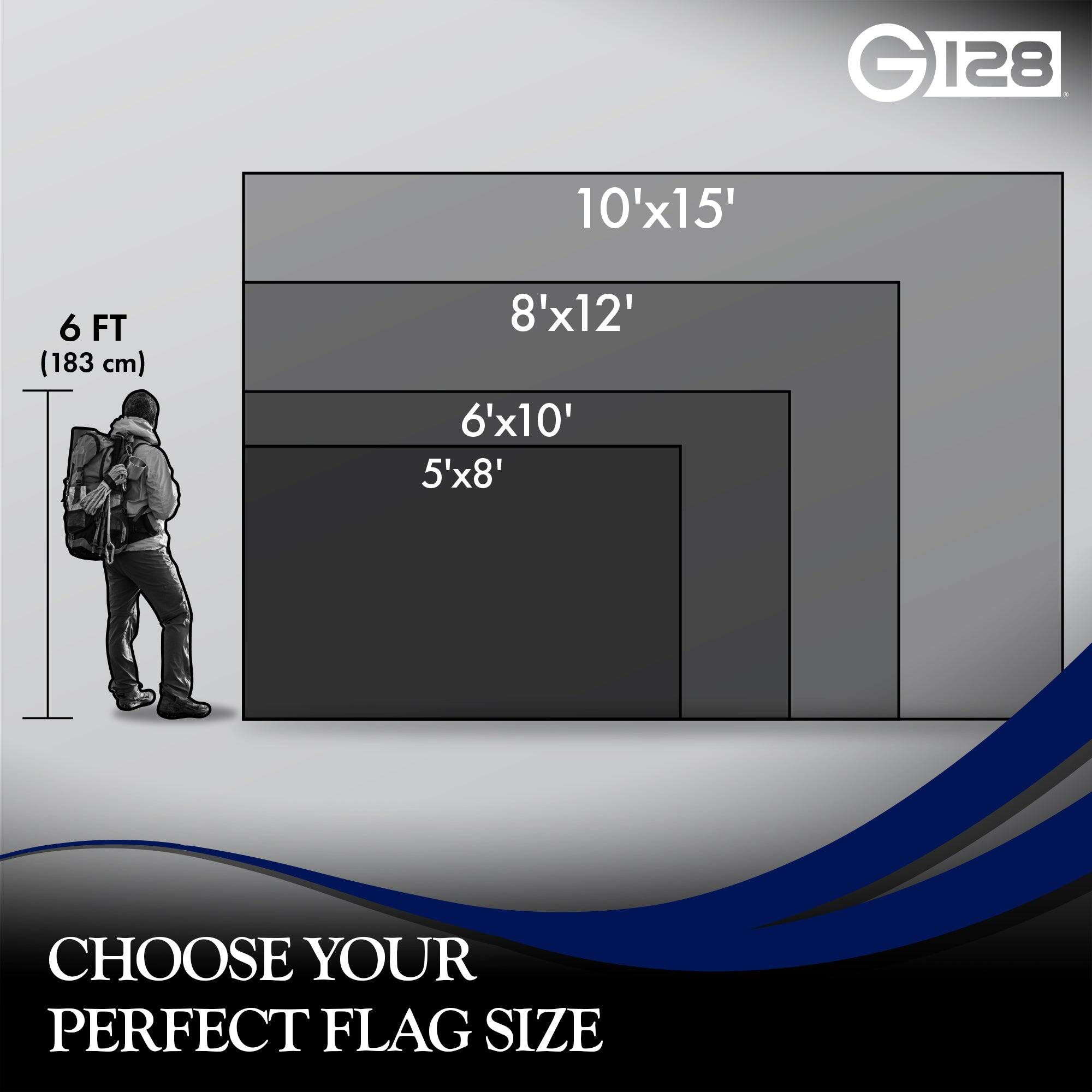 GI28 128 10'x15' 6 FT (183 cm) 8'x12' 6'x10' 5'x8' CHOOSE YOUR PERFECT FLAG SIZE