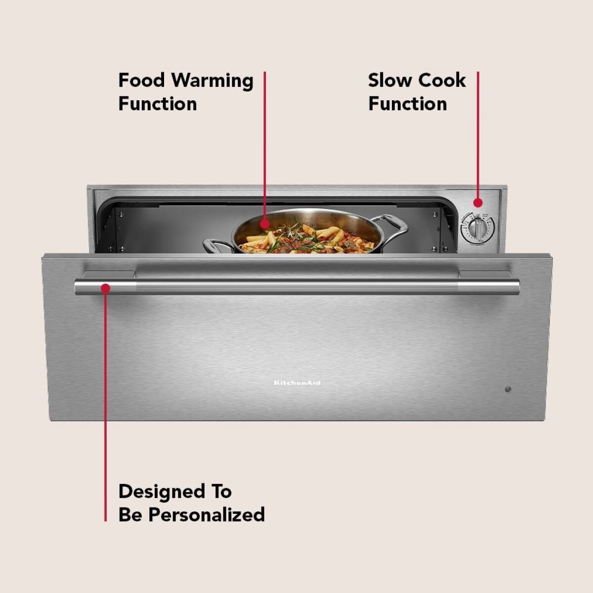 Food Warming Function  
Slow Cook Function  
Designed To Be Personalized
