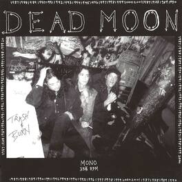 Dead Moon - Trash & Burn - VINYL LP
