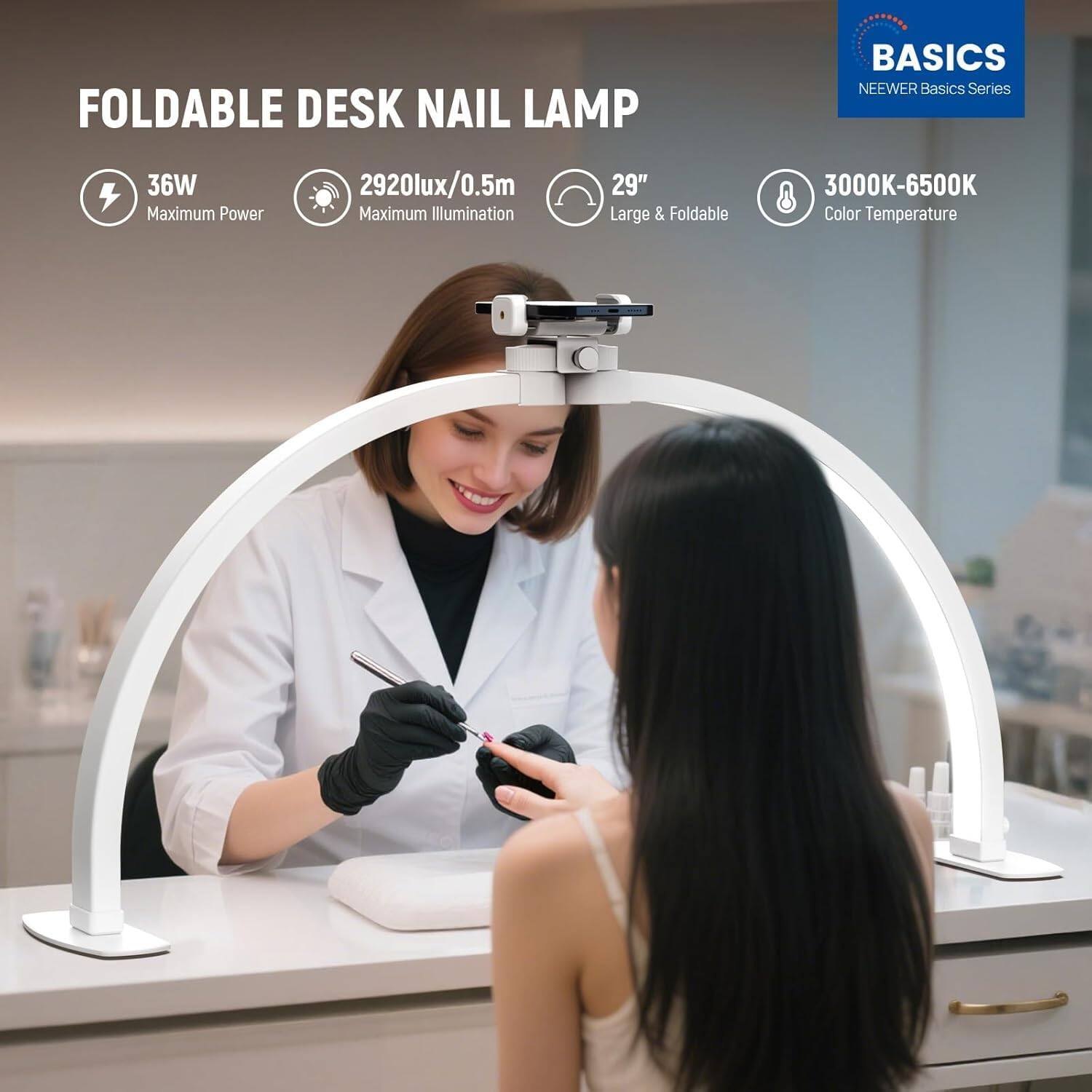 FOLDABLE DESK NAIL LAMP  
Basics Series  
36W Maximum Power  
2920lux/0.5m Maximum Illumination  
29" Large & Foldable  
3000K-6500K Color Temperature
