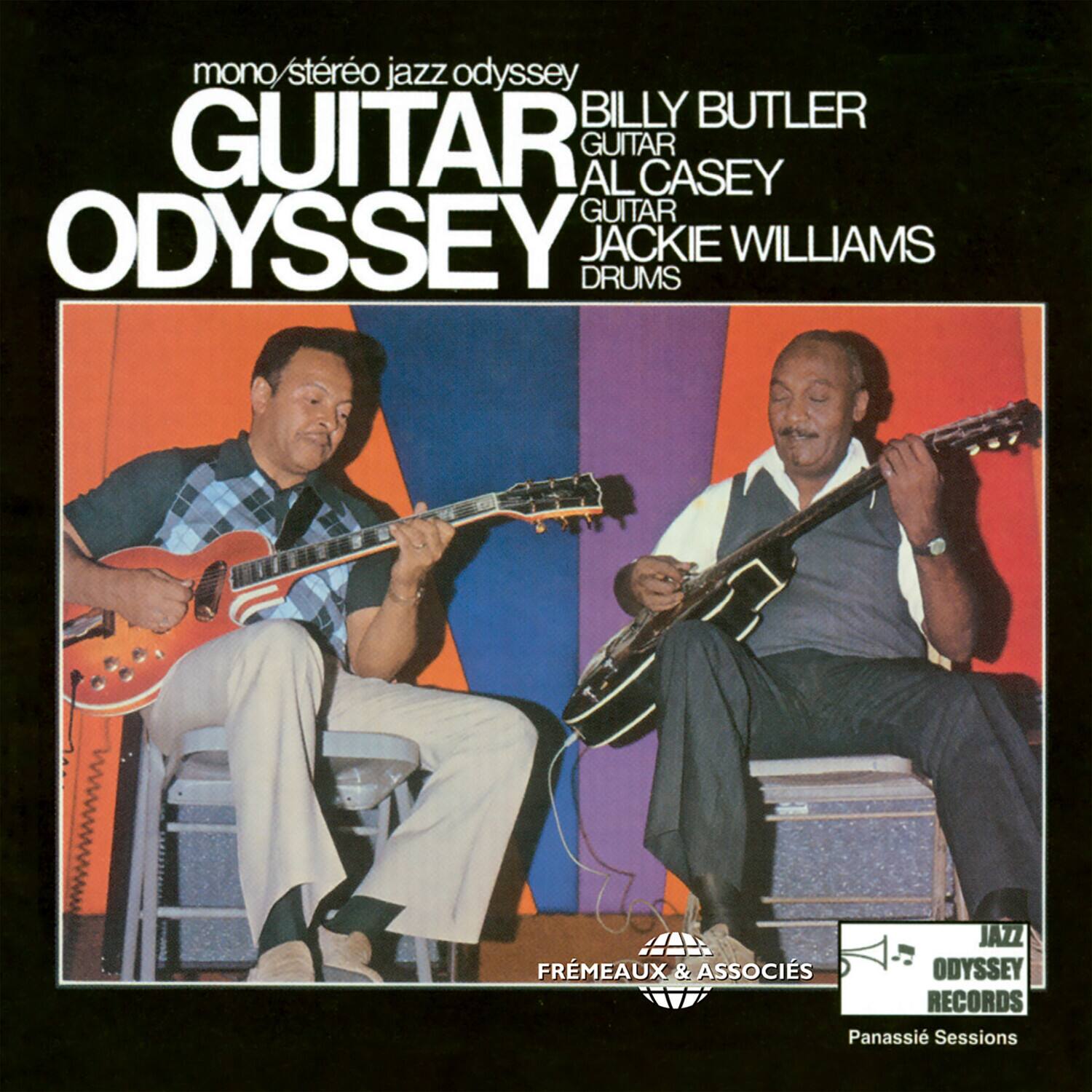 mono/stereo jazz odyssey  
GUITAR ODYSSEY  

BILLY BUTLER  
GUITAR  
AL CASEY  
GUITAR  
JACKIE WILLIAMS  
DRUMS  

FRÈMEAUX & ASSOCIÉS  
JAZZ ODYSSEY RECORDS  
Panassie Sessions