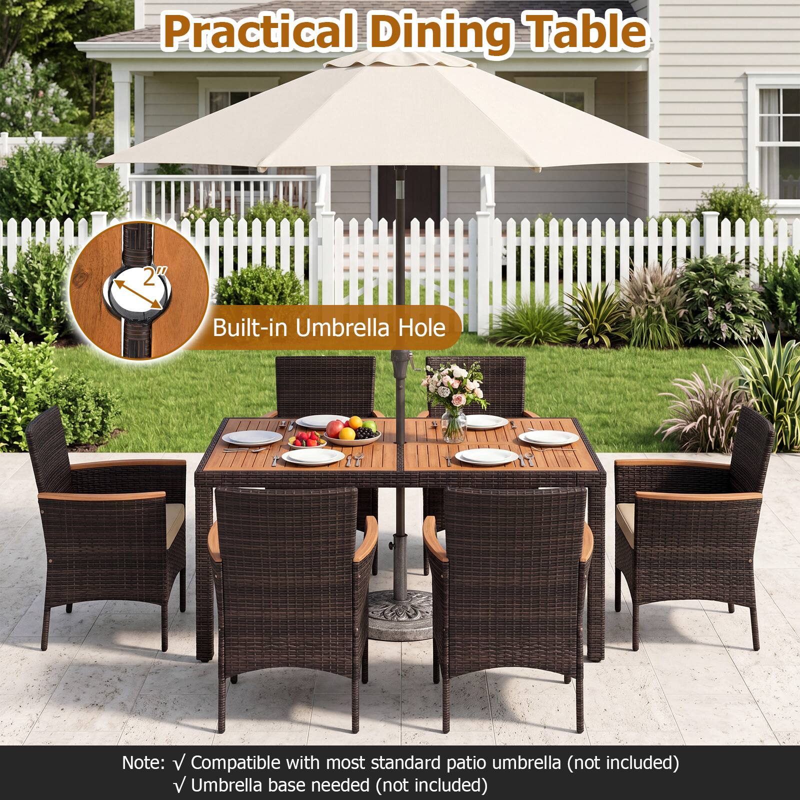 Practical Dining Table

Built-in Umbrella Hole

Note: ✓ Compatible with most standard patio umbrella (not included)  
✓ Umbrella base needed (not included)