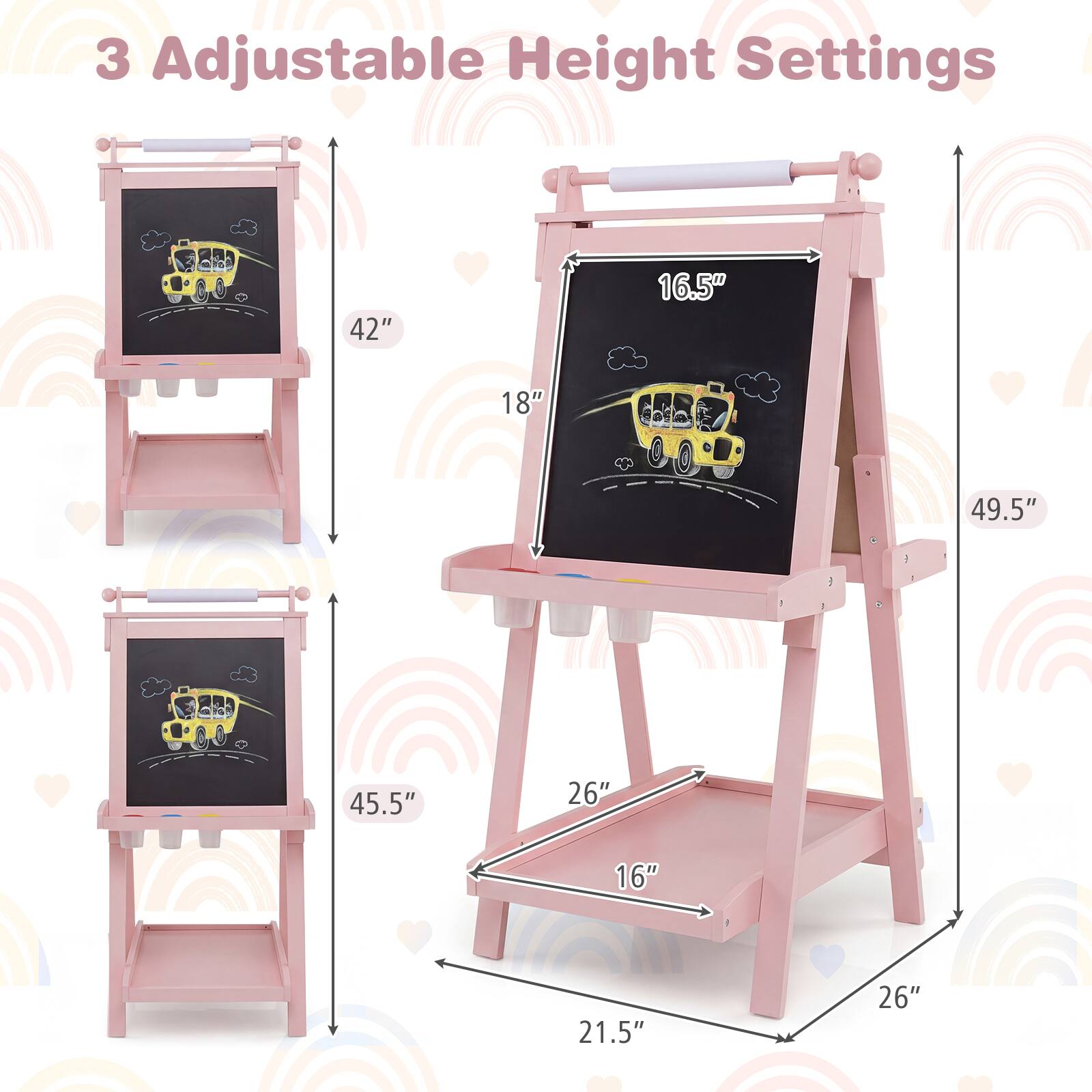 3 Adjustable Height Settings

- 42"
- 16.5" x 18"
- 49.5"
- 45.5"
- 26" x 16" x 21.5" x 26"