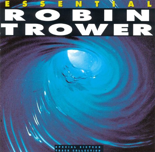  The Essential Robin Trower [CD]