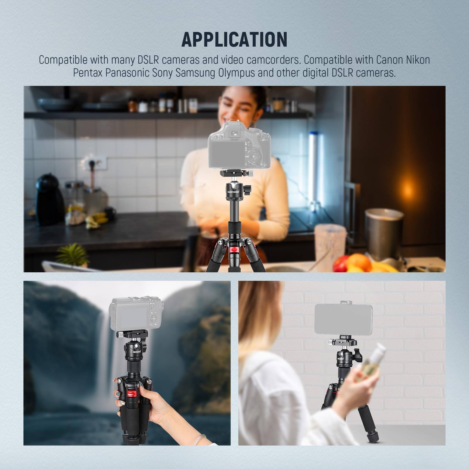 APPLICATION

Compatible with many DSLR cameras and video camcorders. Compatible with Canon Nikon Pentax Panasonic Sony Samsung Olympus and other digital DSLR cameras.