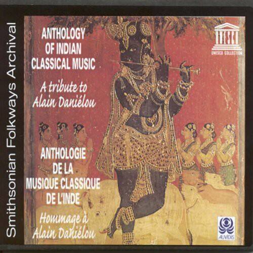 ANTHOLOGY OF INDIAN CLASSICAL MUSIC  
A tribute to Alain Daniélou  

ANTHOLOGIE DE LA MUSIQUE CLASSIQUE DE L'INDE  
Hommage à Alain Daniélou  

Smithsonian Folkways Archival  
UNESCO COLLECTION  
AUVIDIS